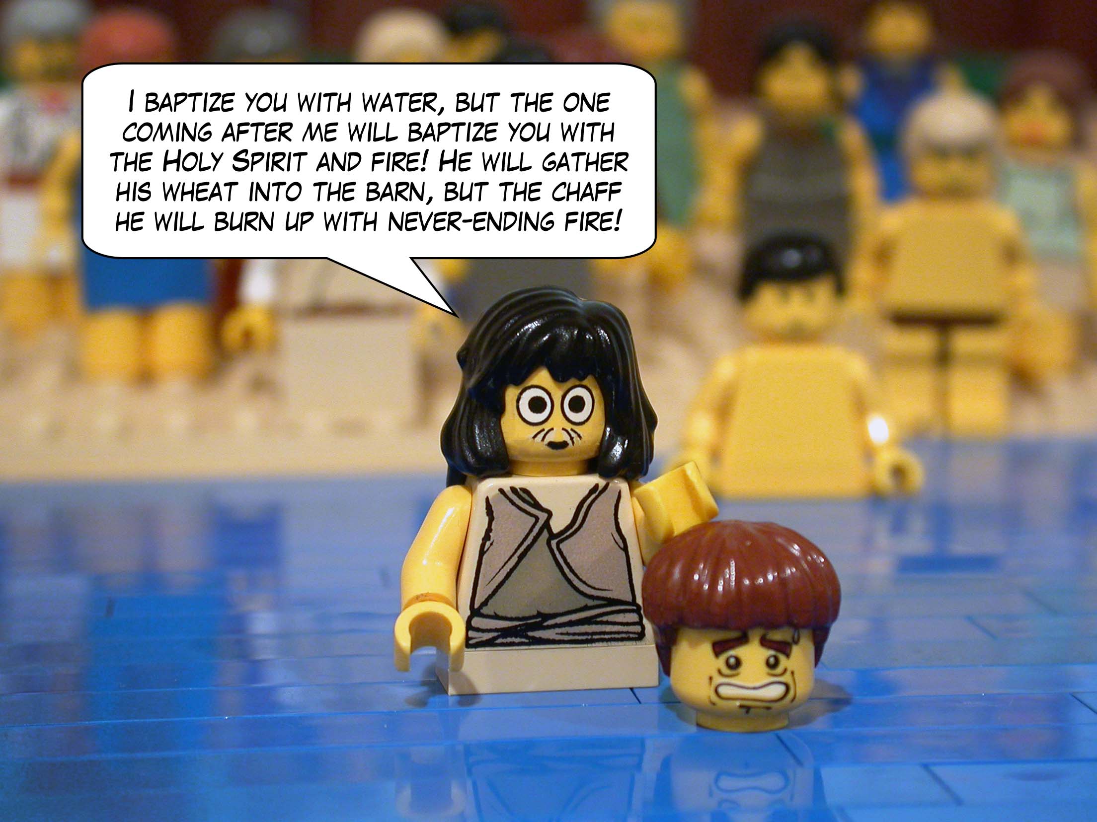 'I baptize you with water, but the one coming after me will baptize you with the Holy Spirit and fire! He will gather his wheat into the barn, but the chaff he will burn up with never-ending fire!'