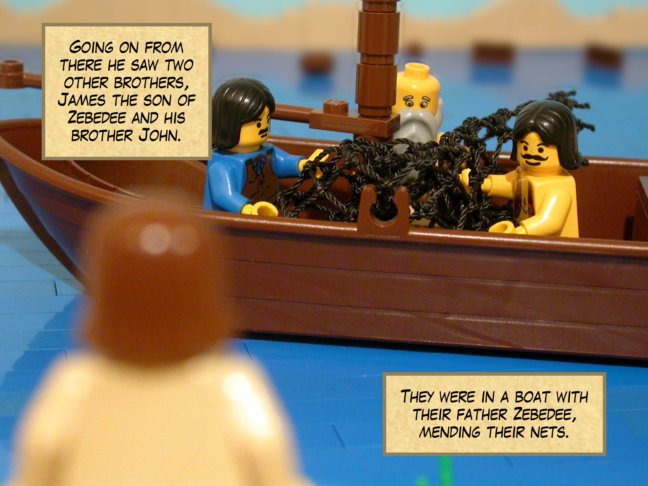 Going on from there he saw two other brothers, James the son of Zebedee and his brother John. They were in a boat with their father Zebedee, mending their nets.