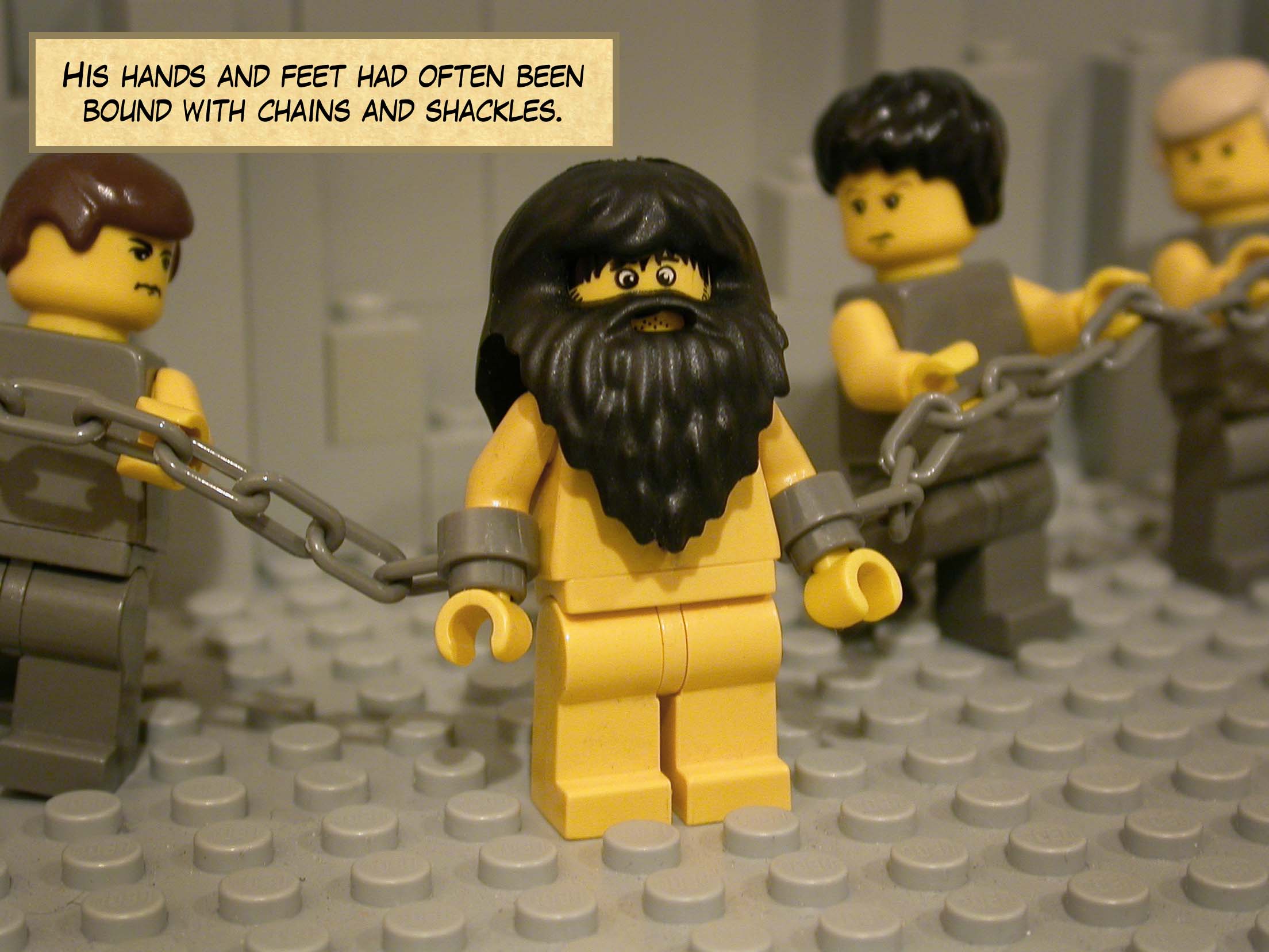 His hands and feet had often been bound with chains and shackles.<br>