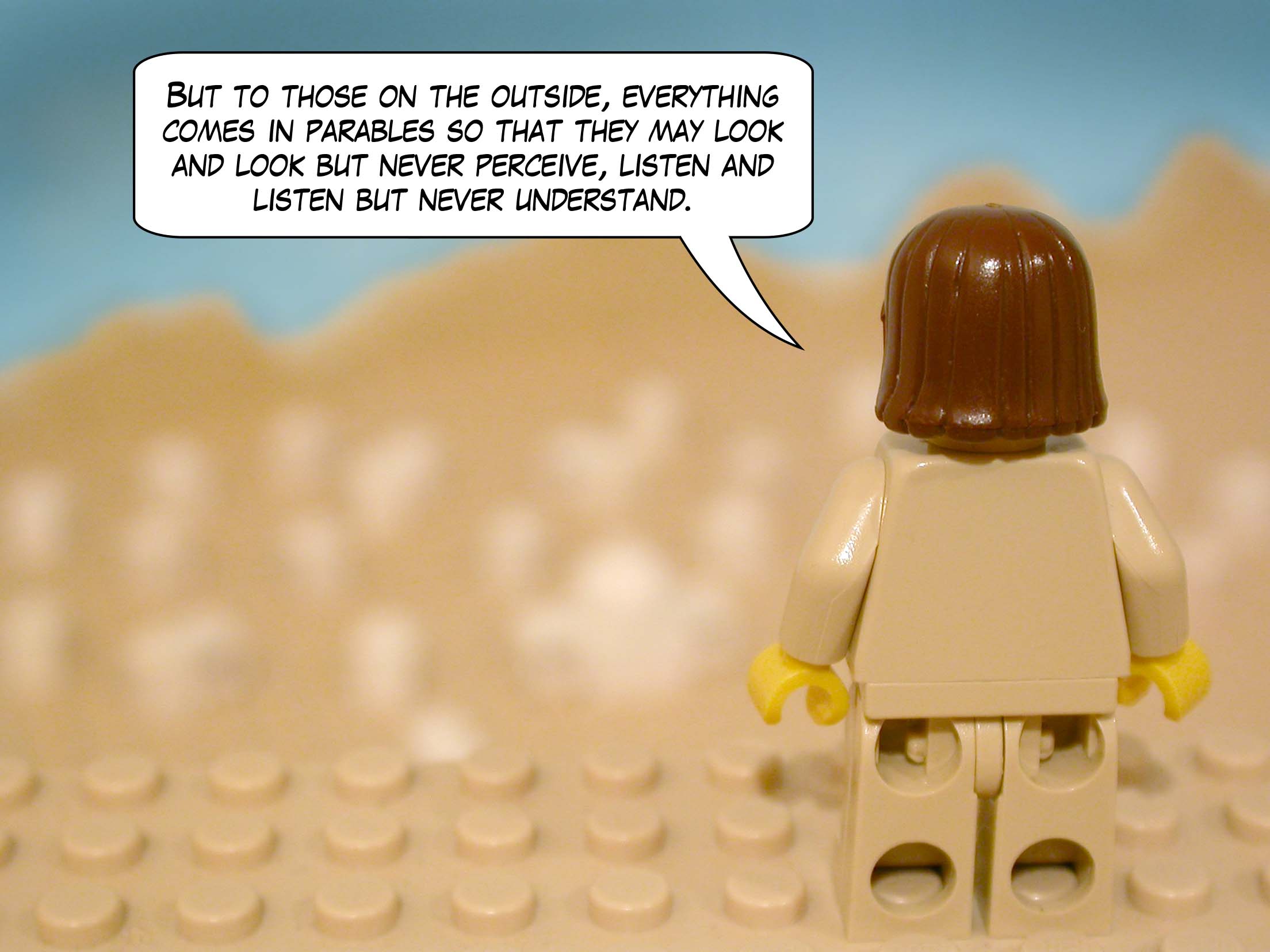 He said, 'The secret of the kingdom of God is granted to you.'<br>