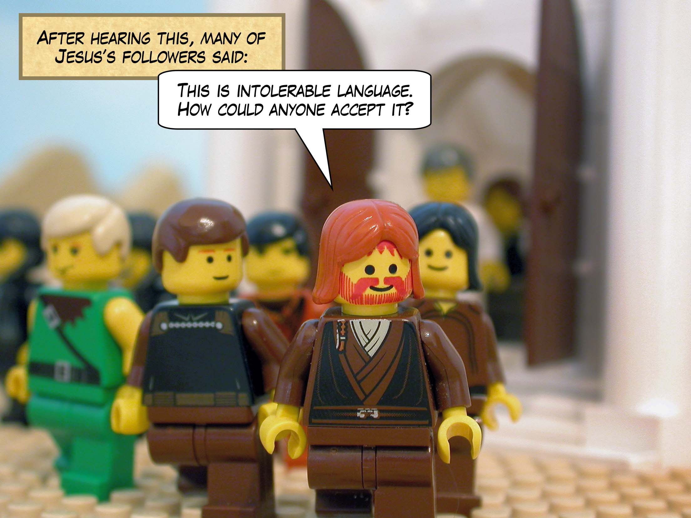 After hearing this, many of his followers said, 'This is intolerable language. How could anyone accept it?'<br>