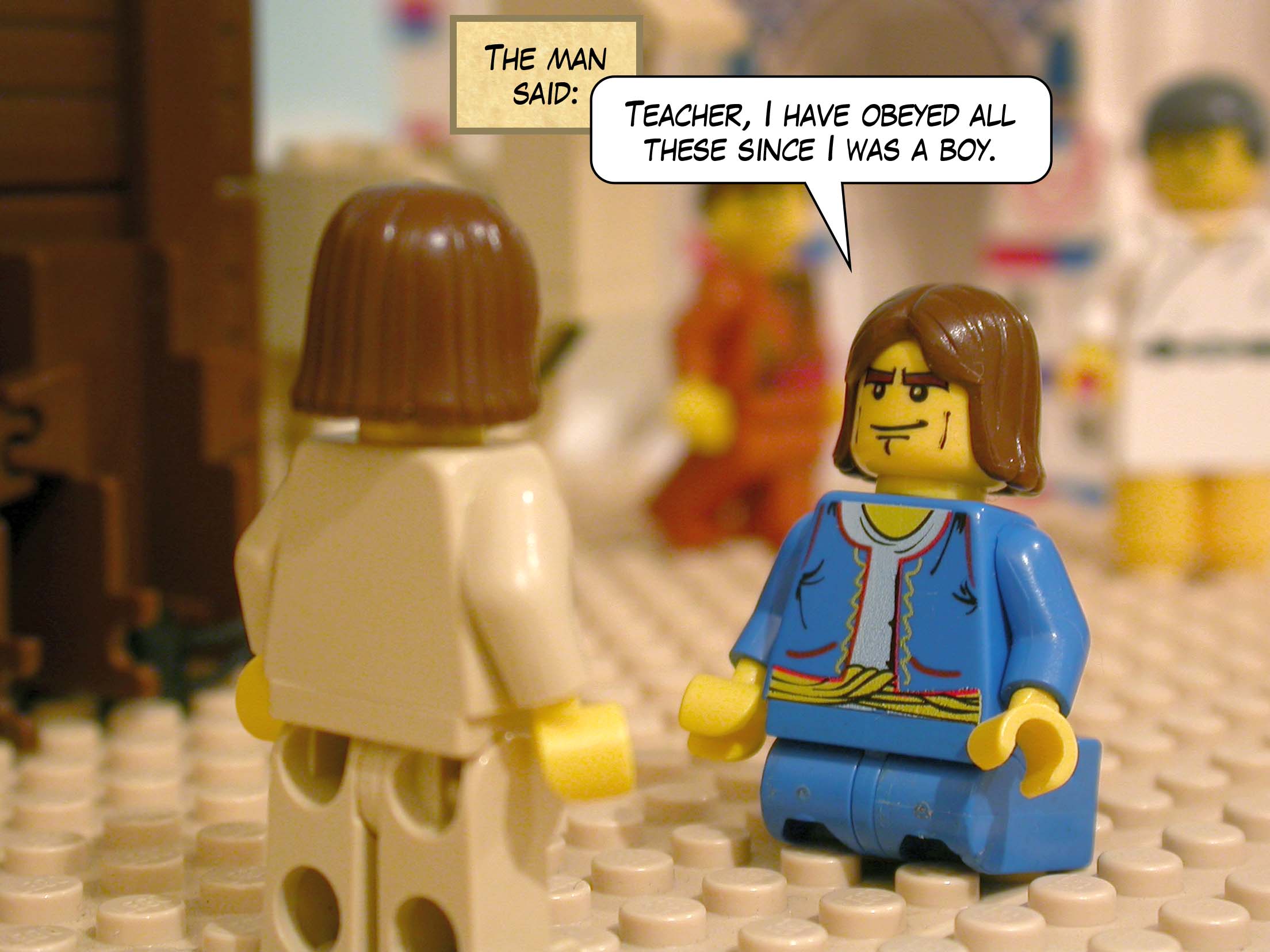 'Teacher,' the man said, 'I have obeyed all these since I was a boy.'<br>