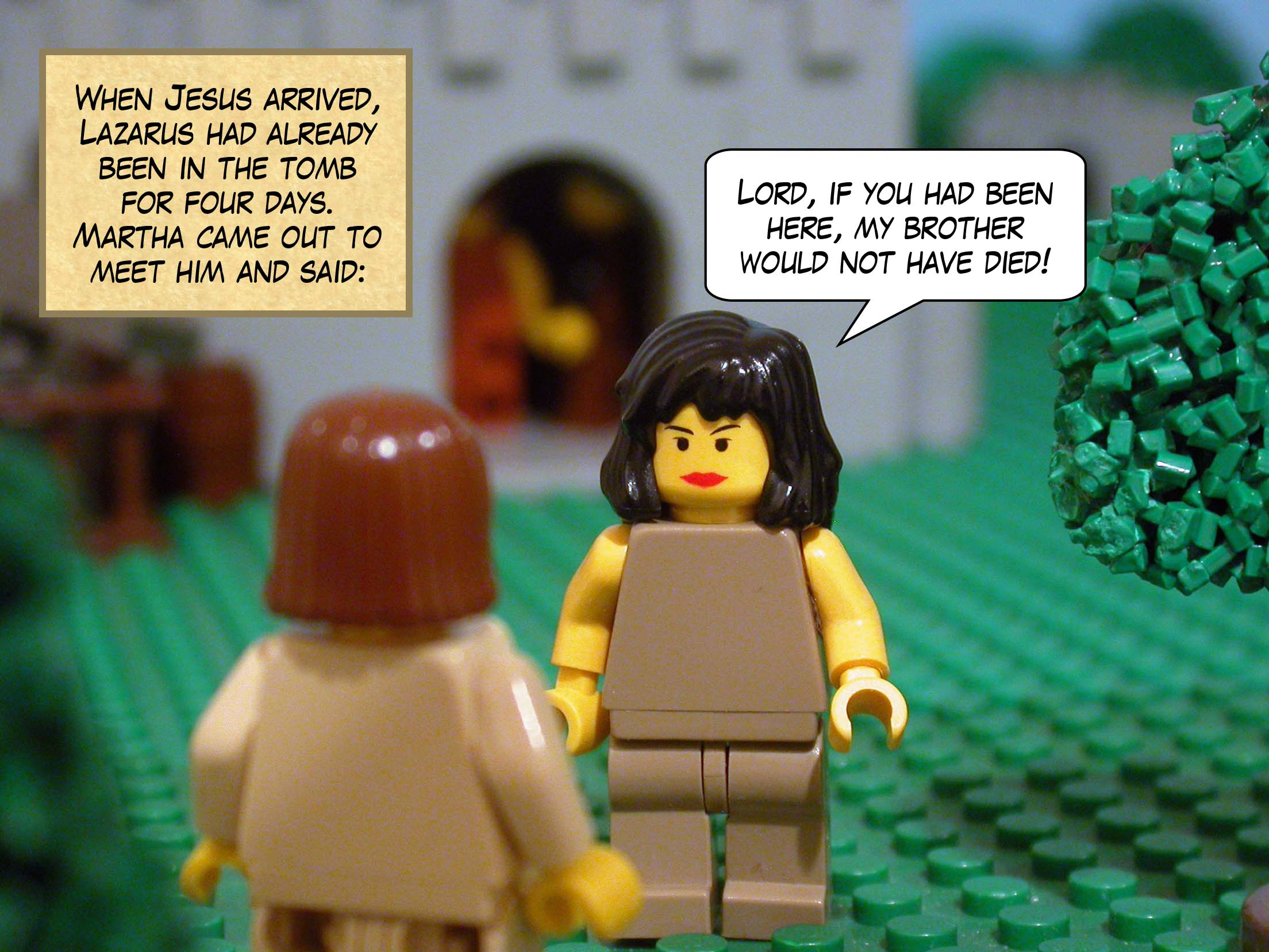 Martha went and called her sister, and when Mary came to where Jesus was, she fell at his feet and said, 'Lord, if you had been here, my brother would not have died!'