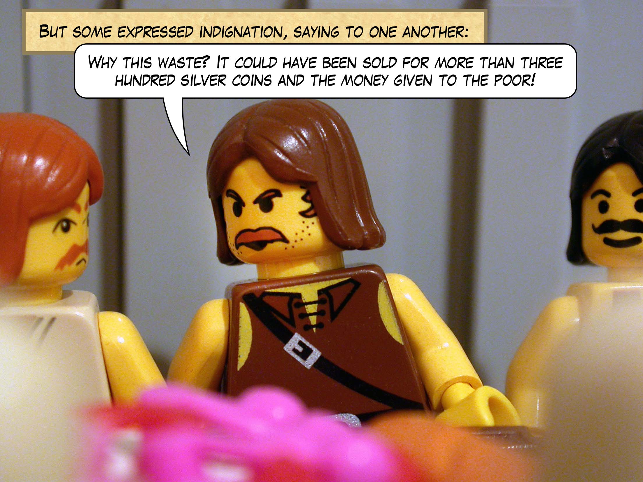 But some expressed indignance, saying to one another, 'Why this waste? It could have been sold for more than three hundred silver coins and the money given to the poor!'