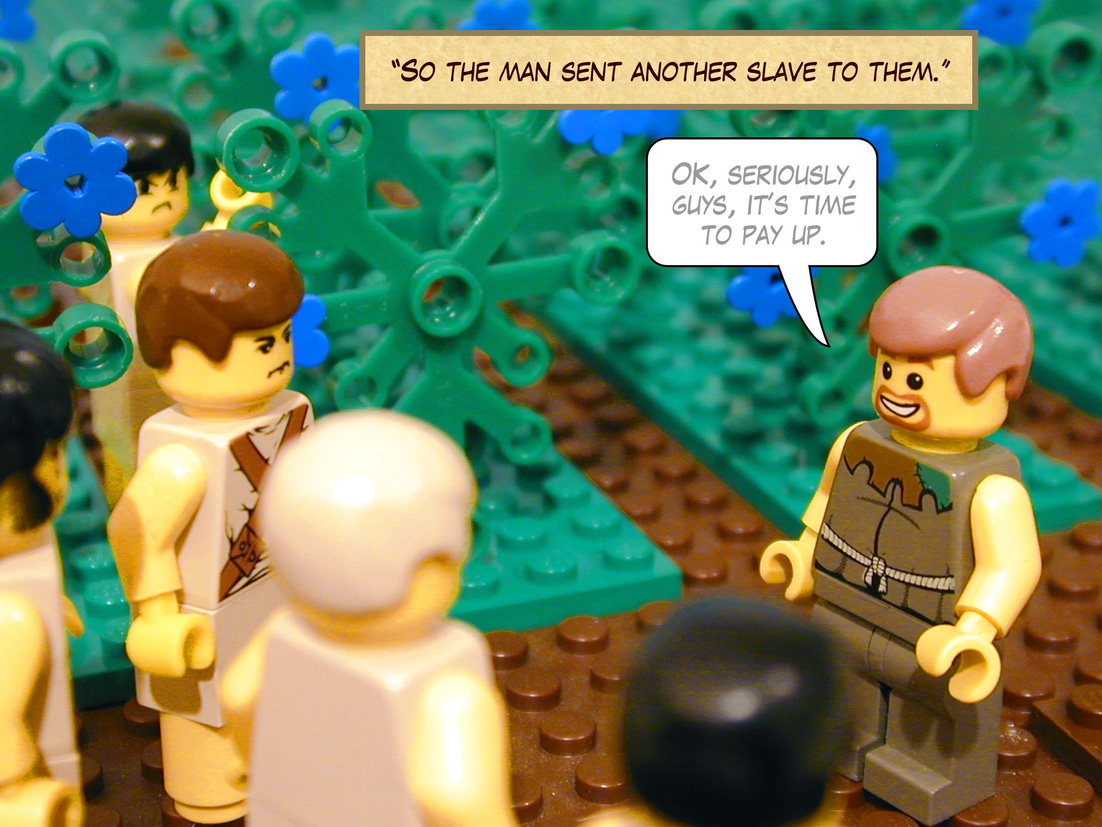 'So the man sent another slave to them.'<br>