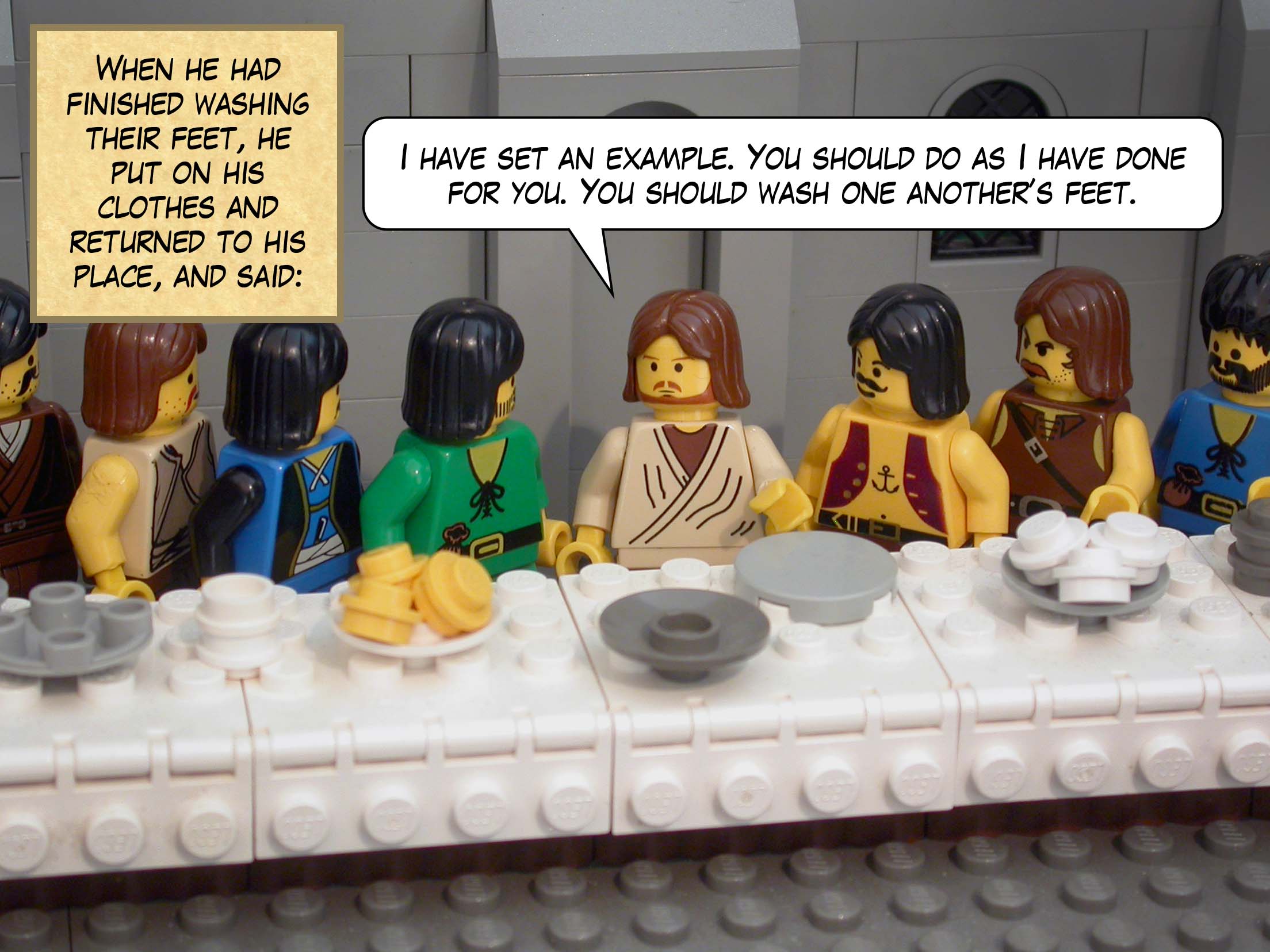 When he had finished washing their feet, he put on his clothes and returned to his place. 'I have set example. You should do as I have done for you. You should wash one another's feet.'