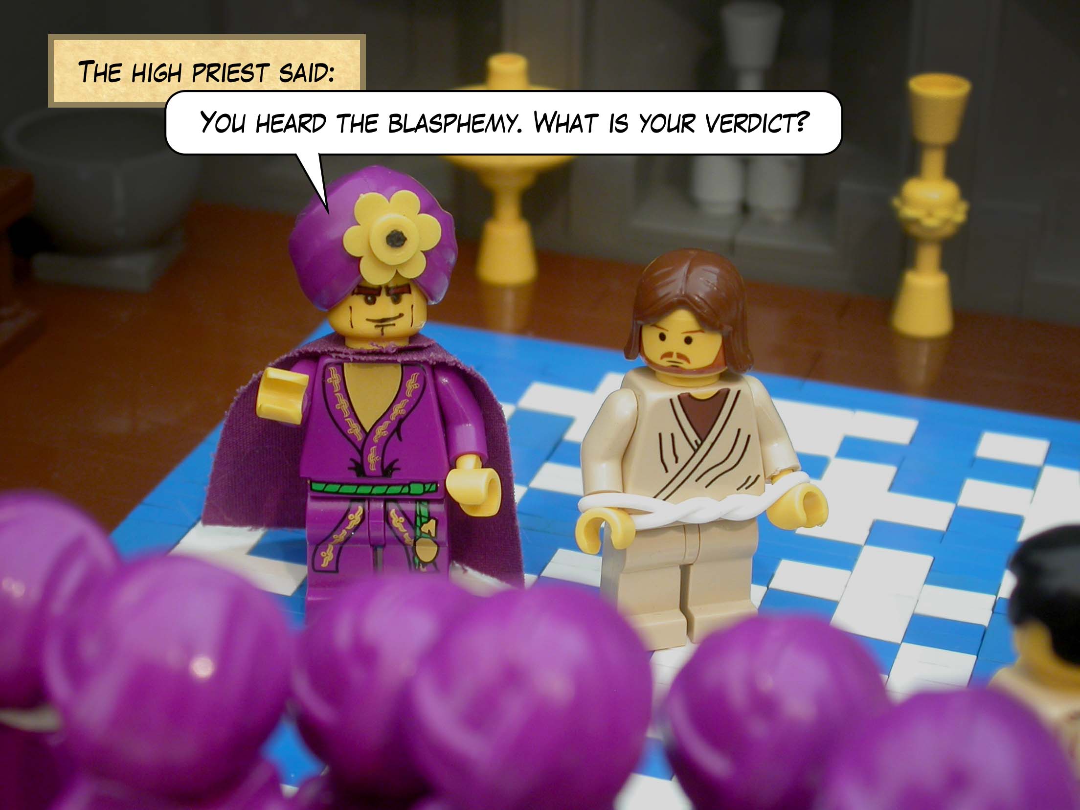 The high priest said, 'You heard the blasphemy. What is your verdict?'