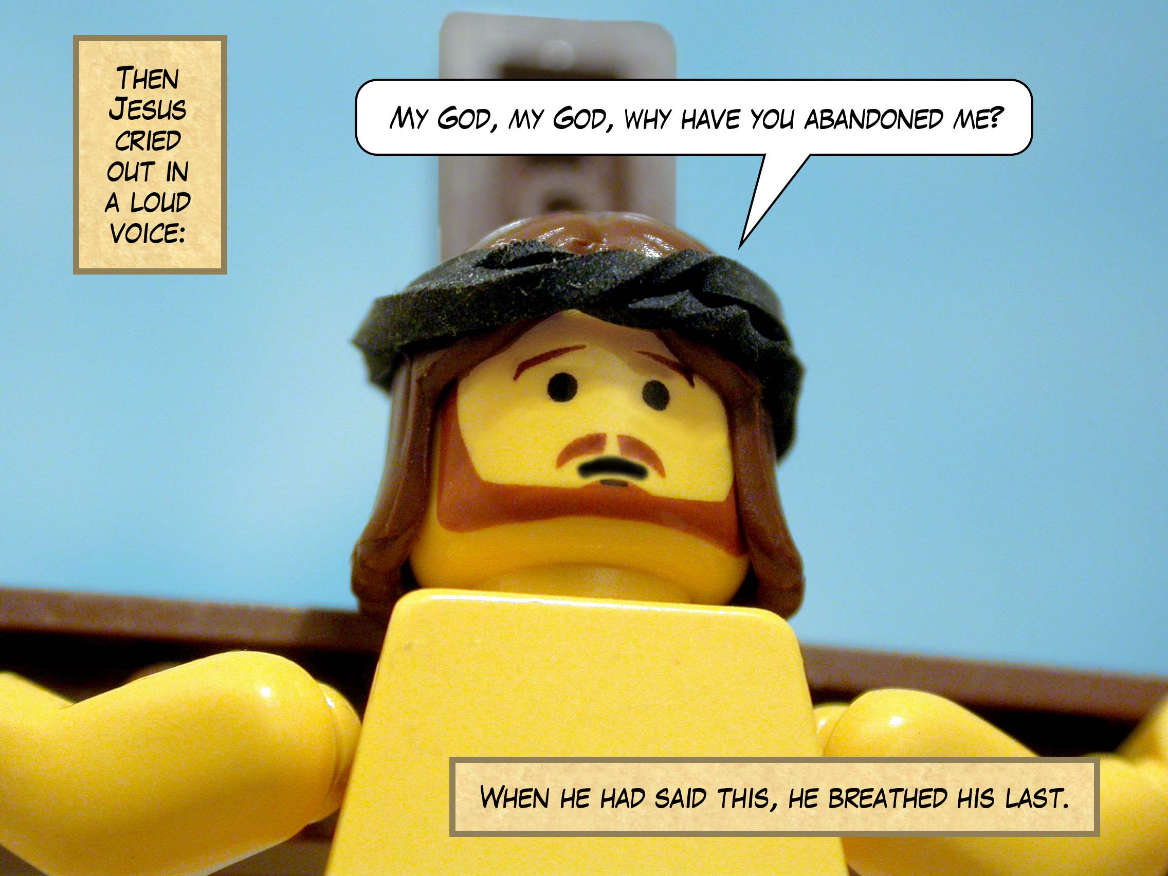 At 3 PM, Jesus cried out in a loud voice, 'My God, my God, why have you abandoned me?' When he had said this, he breathed his last.