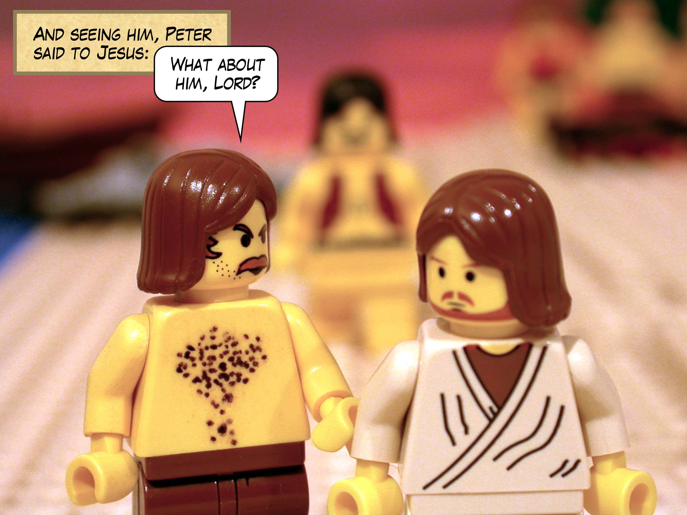 And seeing him, Peter said to Jesus, 'What about him, Lord?'<br>