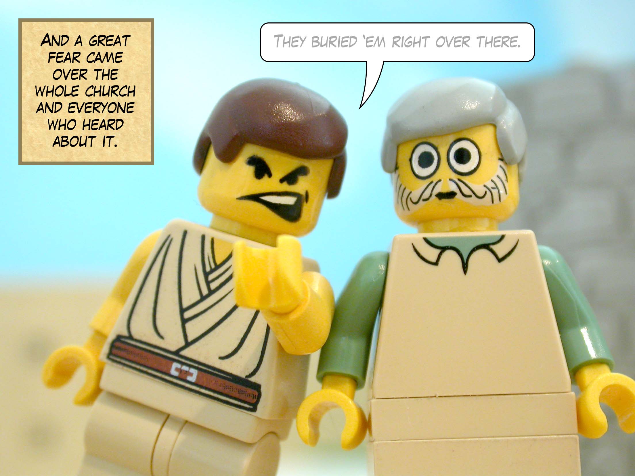 And a great fear came over the whole church and everyone who heard about it.