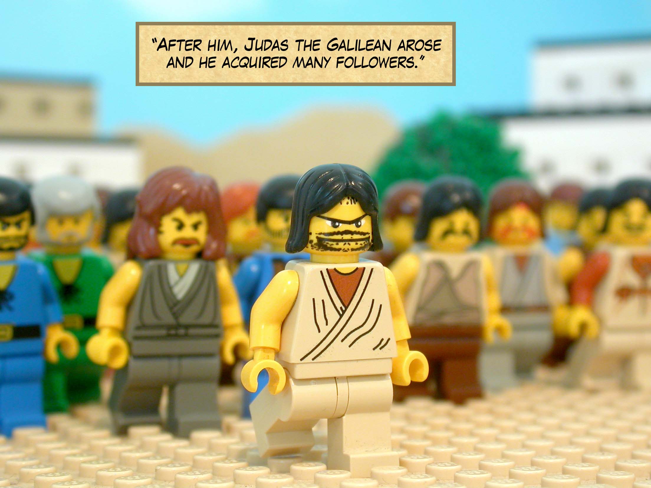 'After him, Judas the Galilean arose and acquired many followers.'