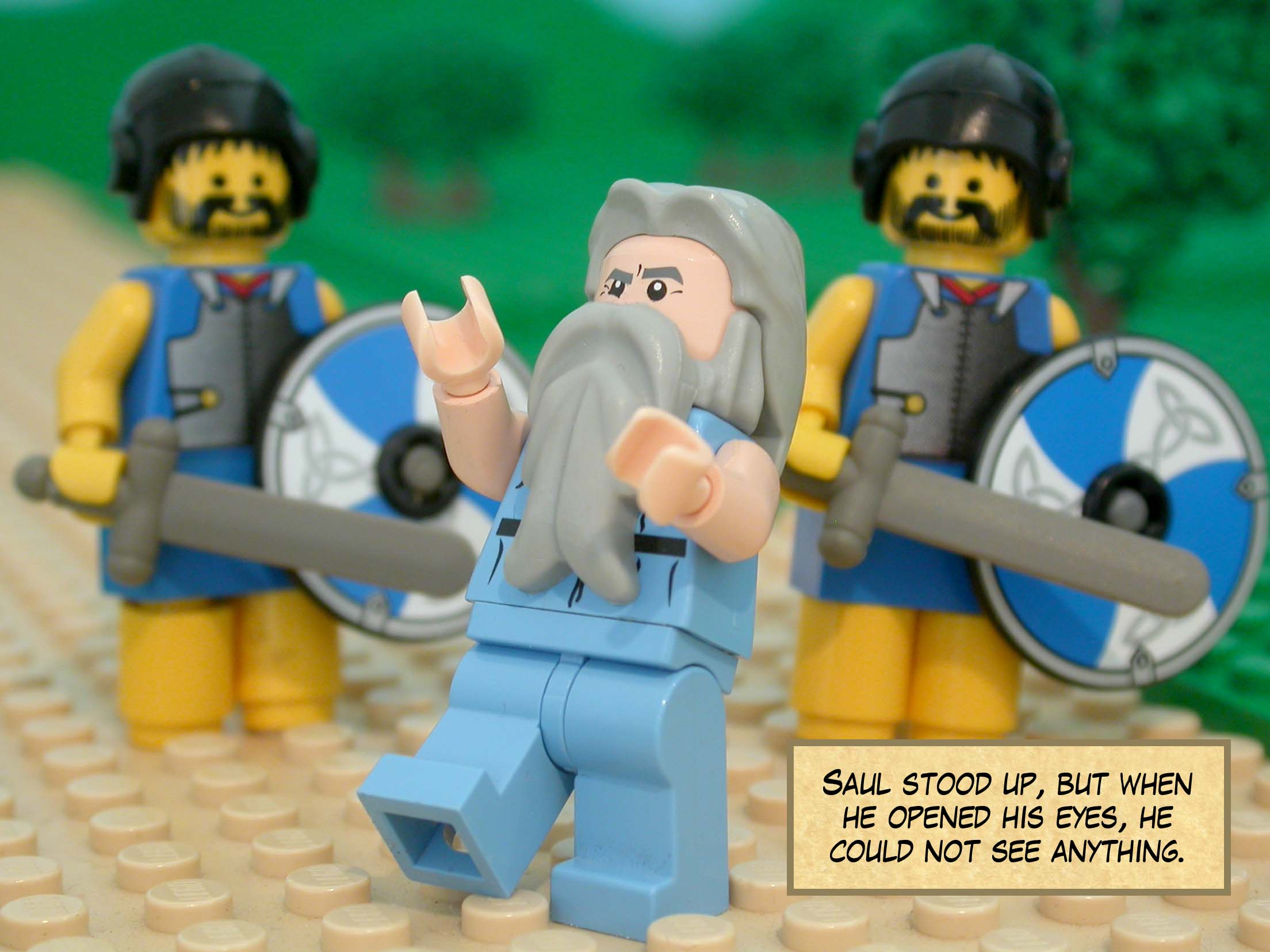 Saul stood up, but when he opened his eyes, he could not see anything.