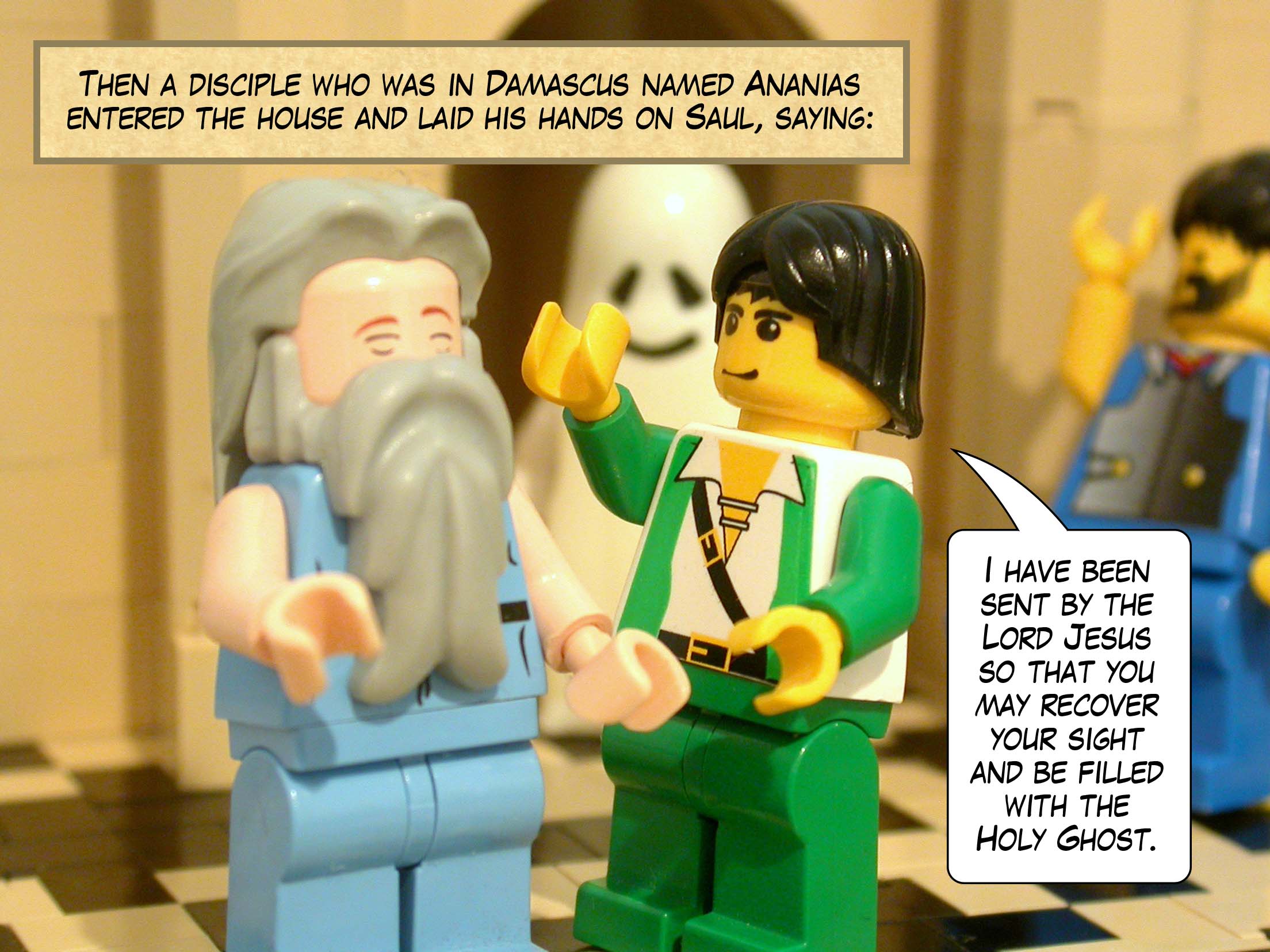 Then a disciple who was in Damascus named Ananias entered the house and laid his hands on Saul, saying, 'I have been sent by the Lord Jesus so that you may recover your sight and be filled with the Holy Ghost.'
