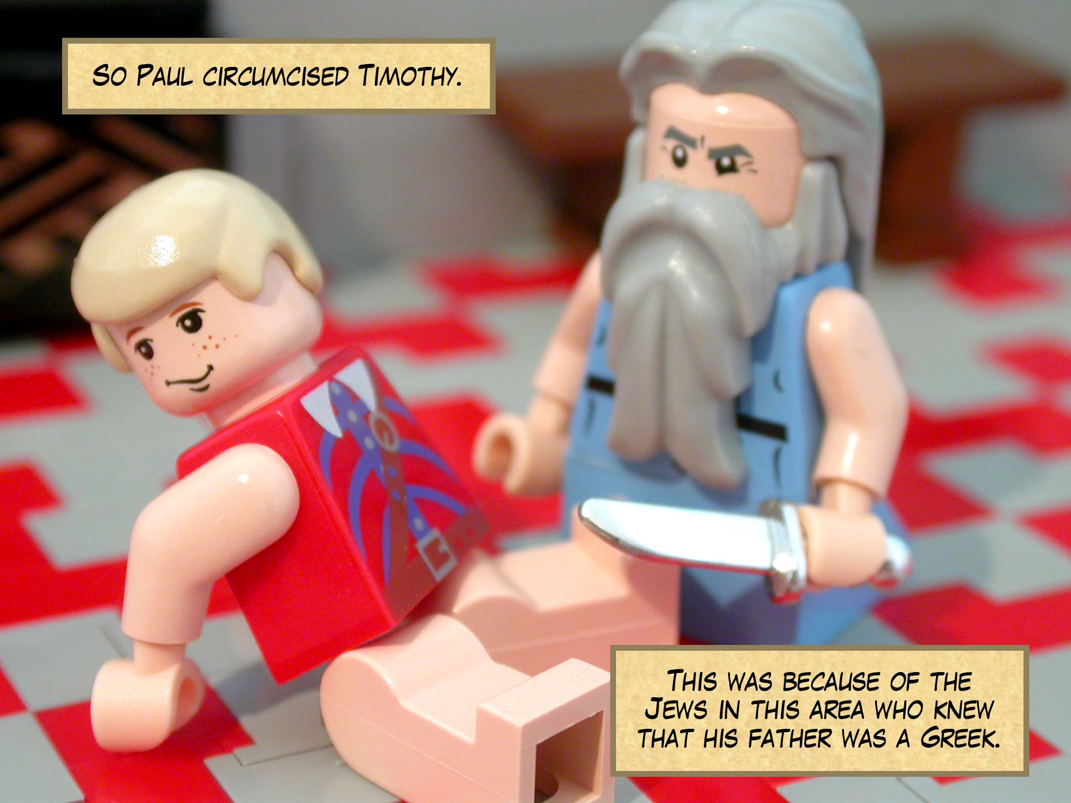 So Paul circumcised Timothy. This was because of the Jews in this area who knew that his father was a Greek.