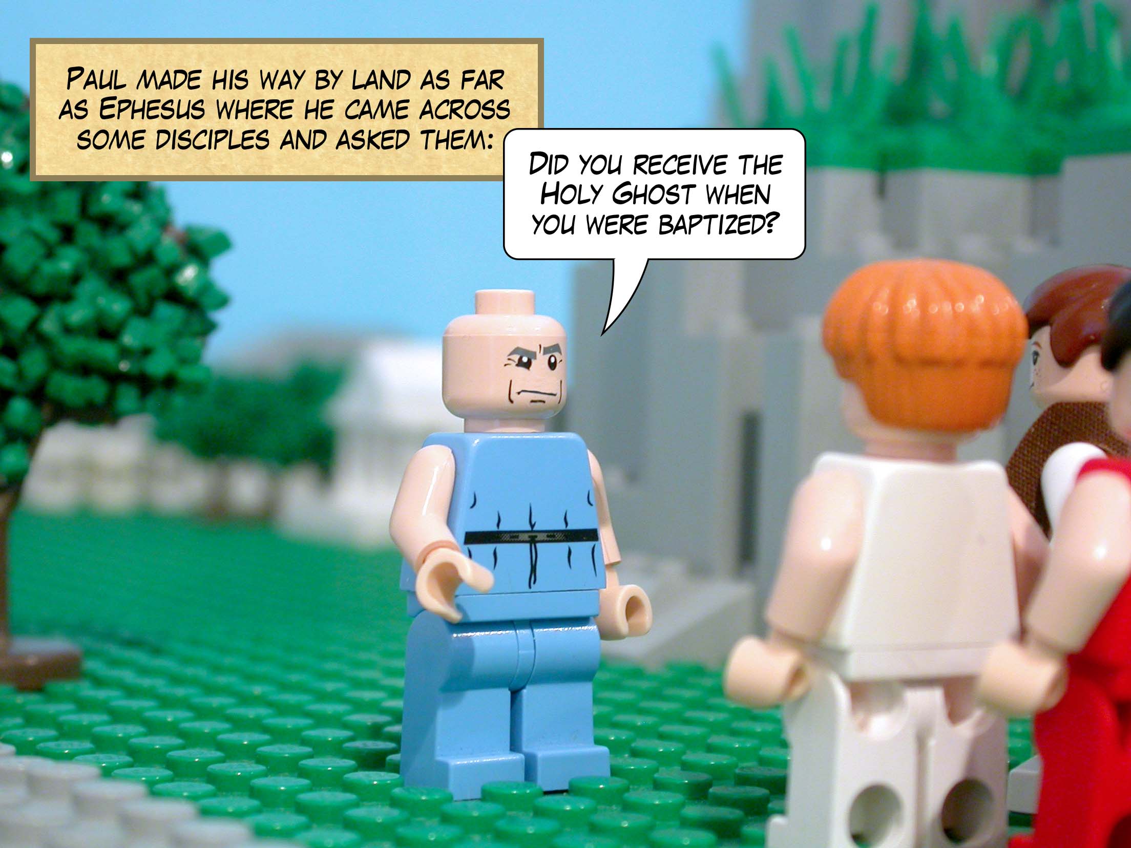 Paul made his way by land as far as Ephesus where he came across some disciples and asked them, 'Did you receive the Holy Ghost when you were baptized?'