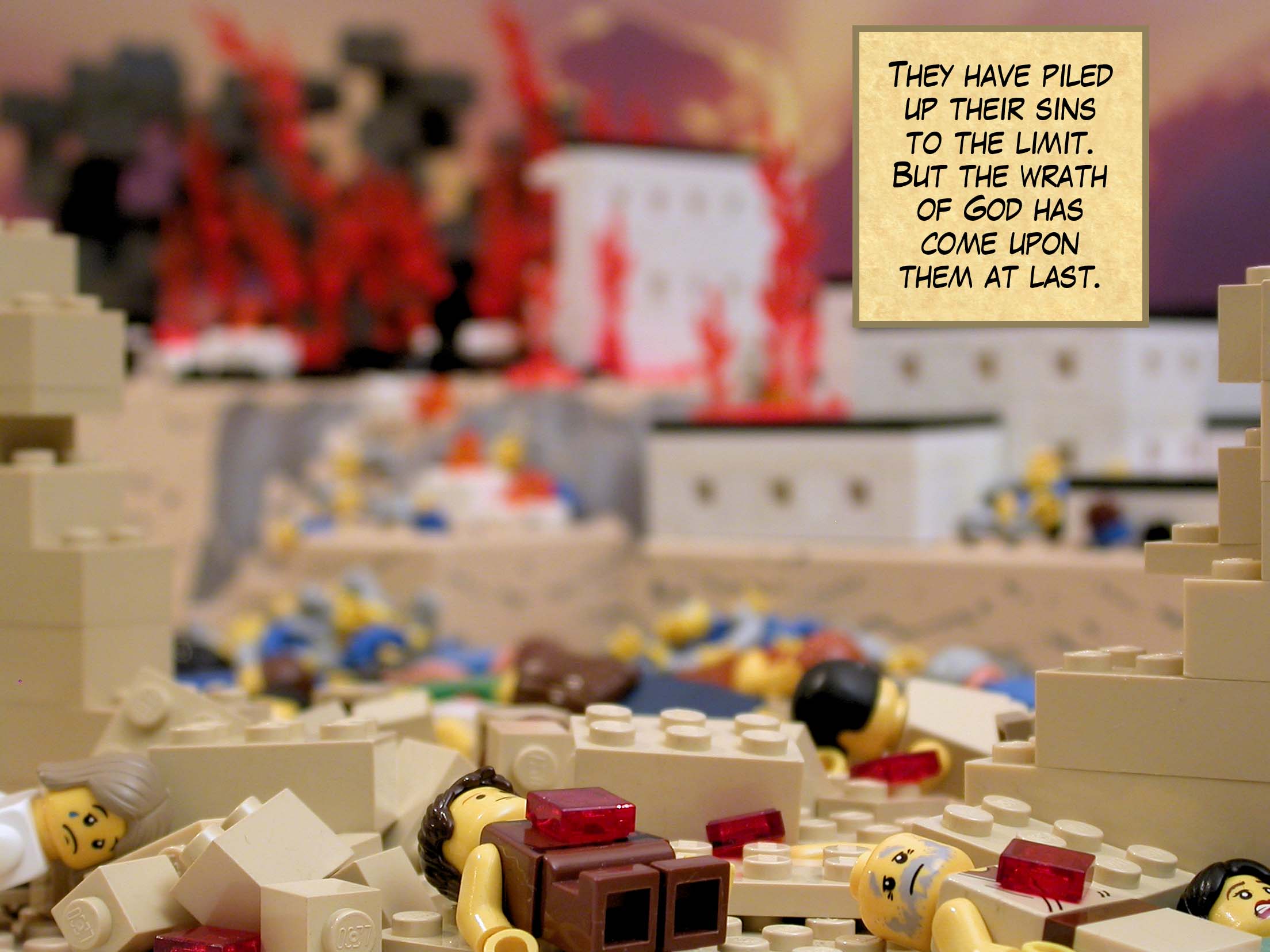 They have piled up their sins to the limit. But the wrath of God has come upon them at last.