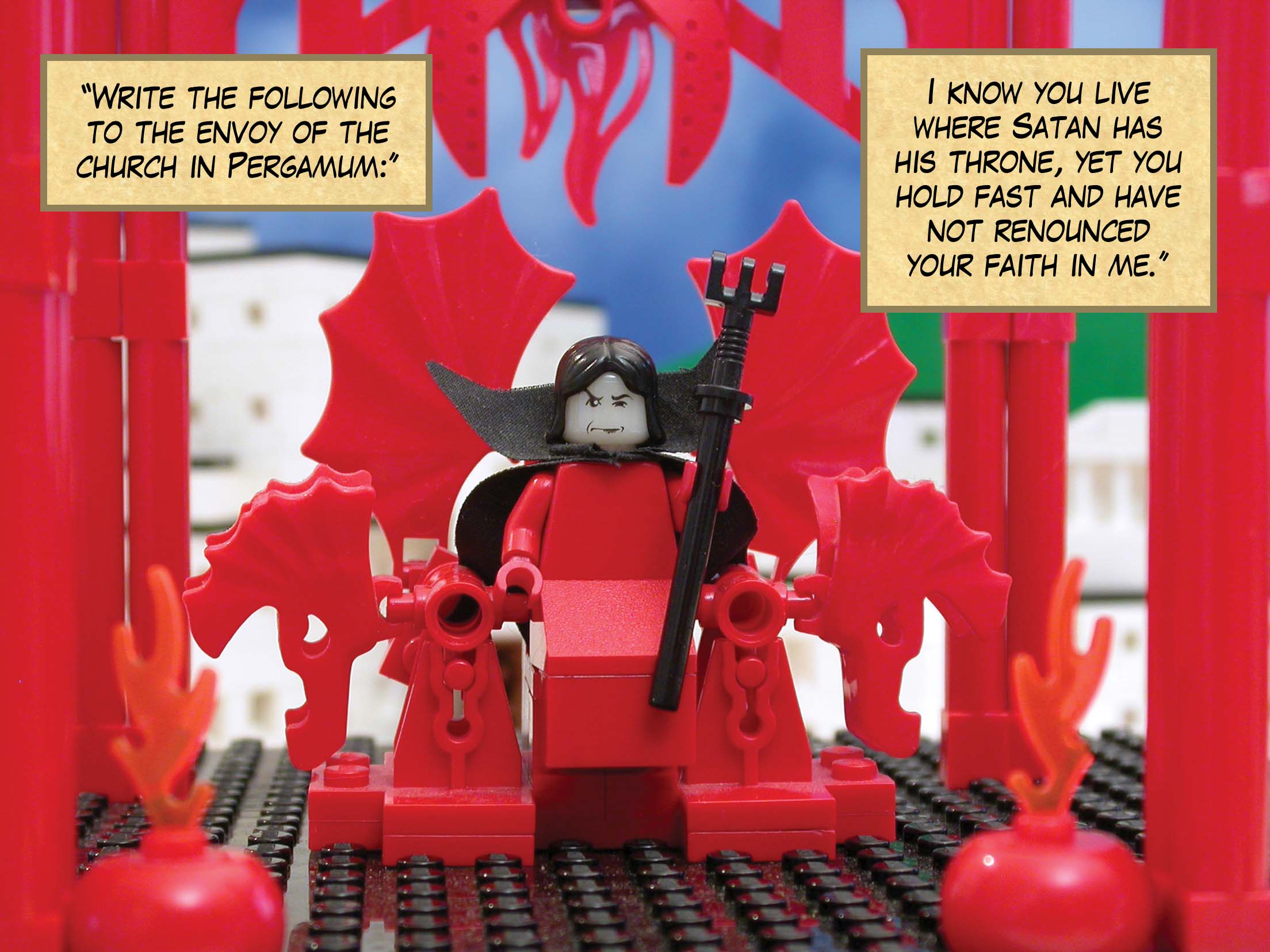 'Write the following to the envoy of the church in Pergamum: I know you live where Satan has his throne, yet you hold fast and have not renounced your faith in me.'