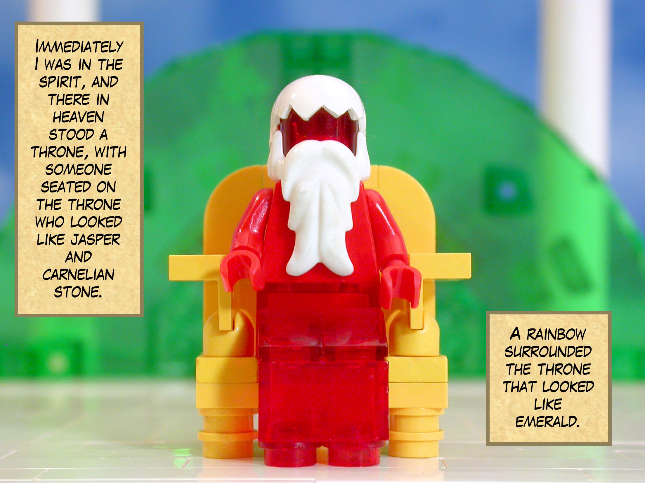 Immediately I was in the spirit, and there in heaven stood a throne, with someone seated on the throne who looked like jasper and carnelian stone. A rainbow surrounded the throne that looked like emerald.