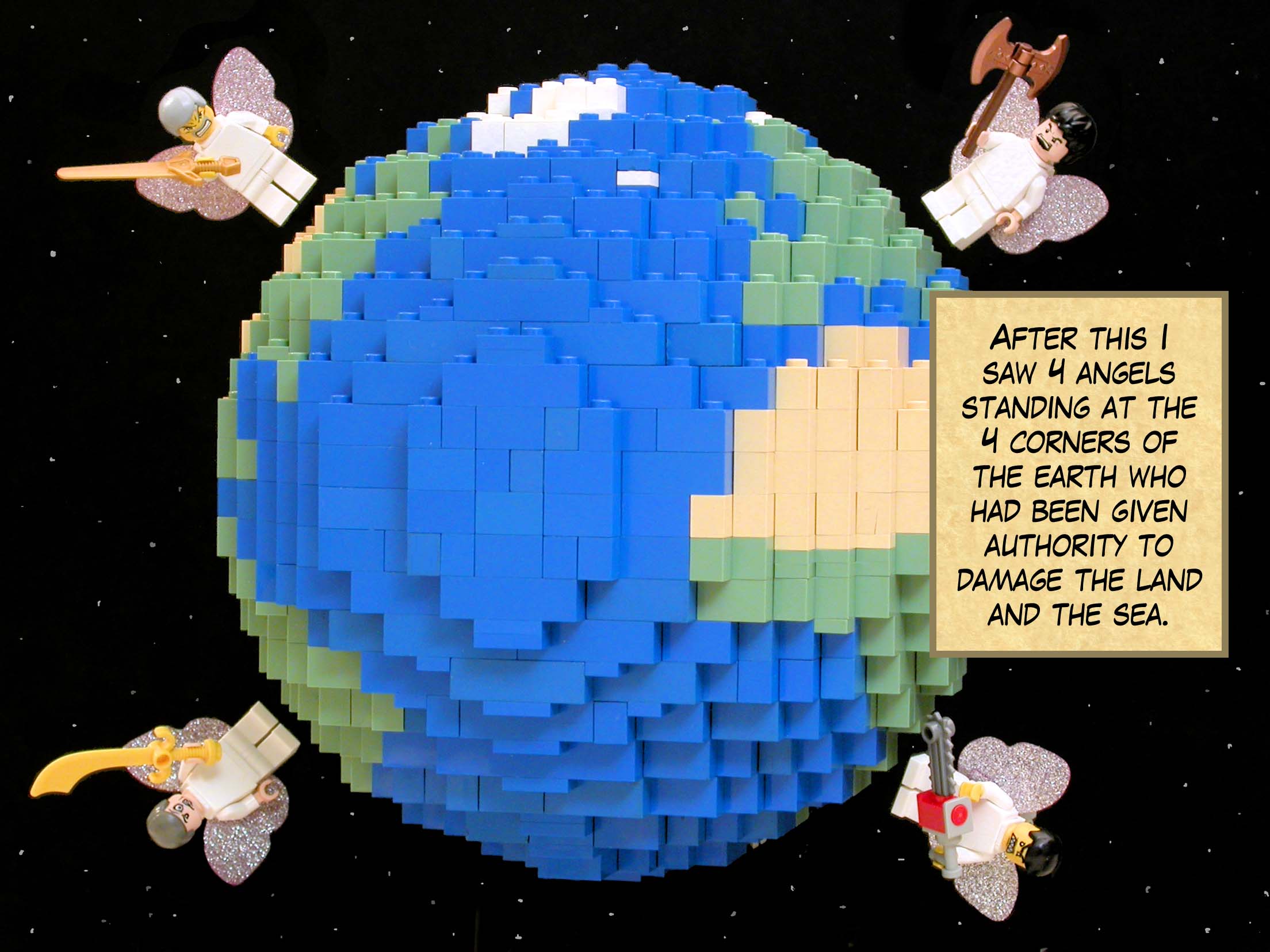 After this I saw four angels standing at the four corners of the earth who had been given authority to damage the land and the sea.