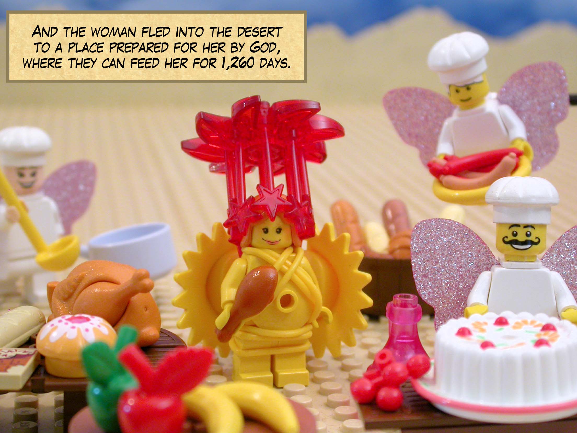 And the woman fled into the desert to a place prepared for her by God, where they can feed her for 1,260 days.