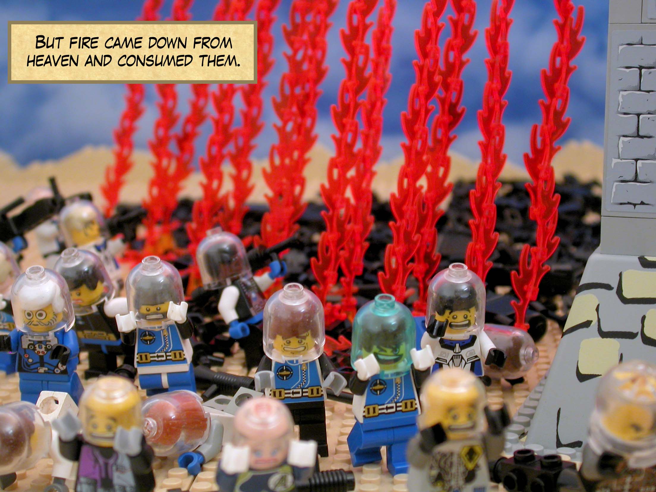 But fire came down from heaven and consumed them.