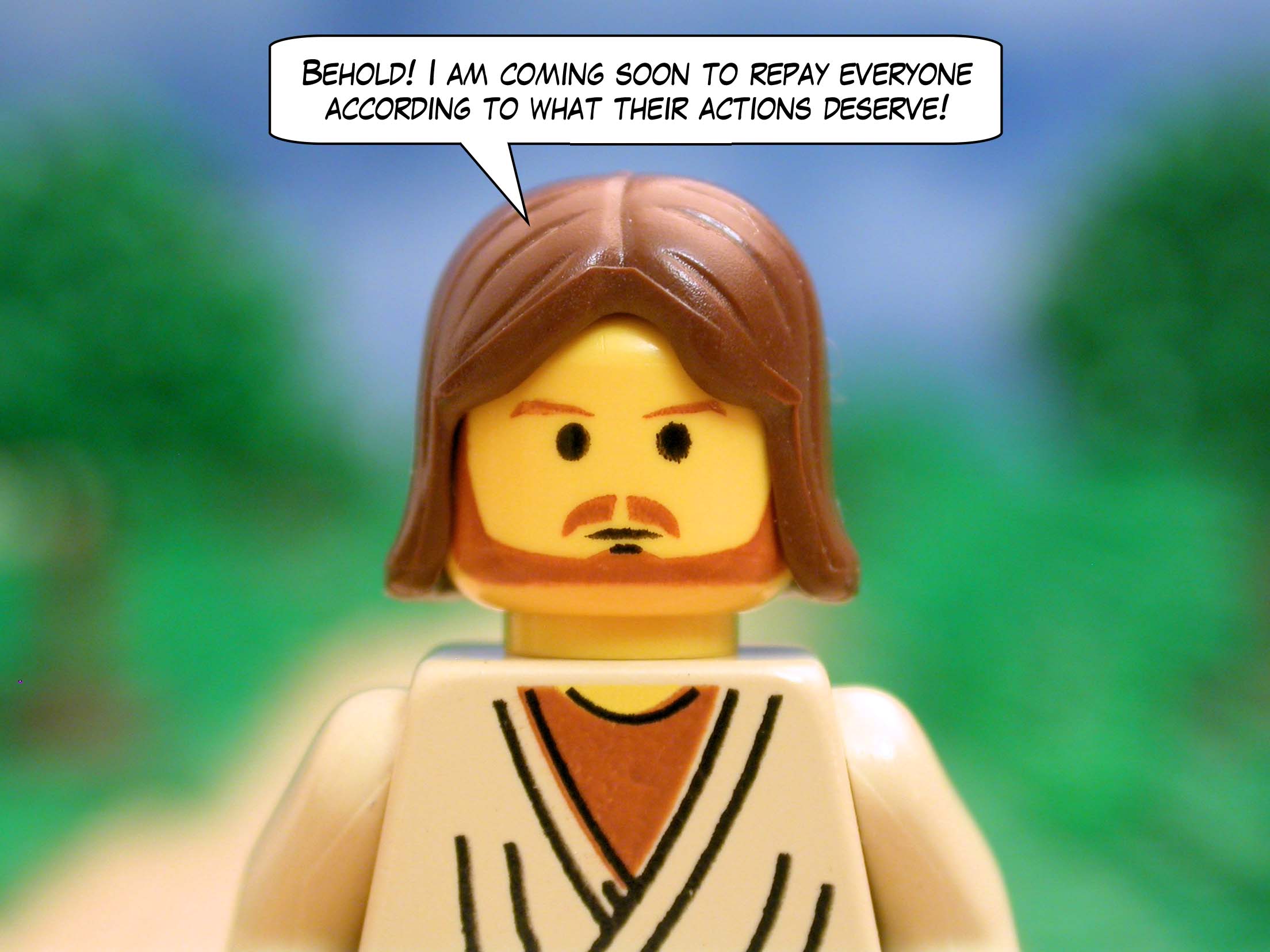 'Behold! I am coming soon to repay everyone according to what their actions deserve!'
