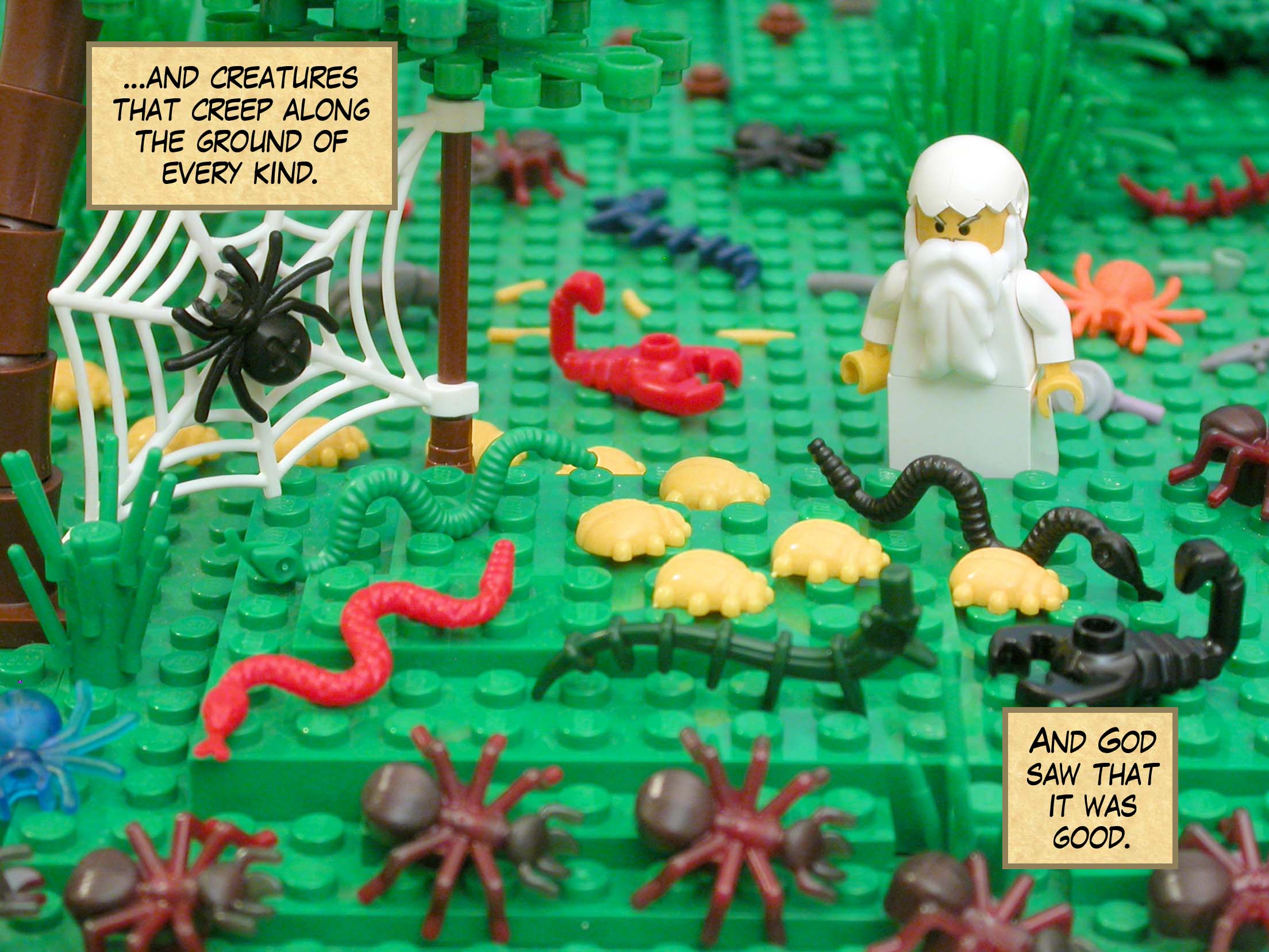 ...and creatures that creep along the ground of every kind. And God saw that it was good.