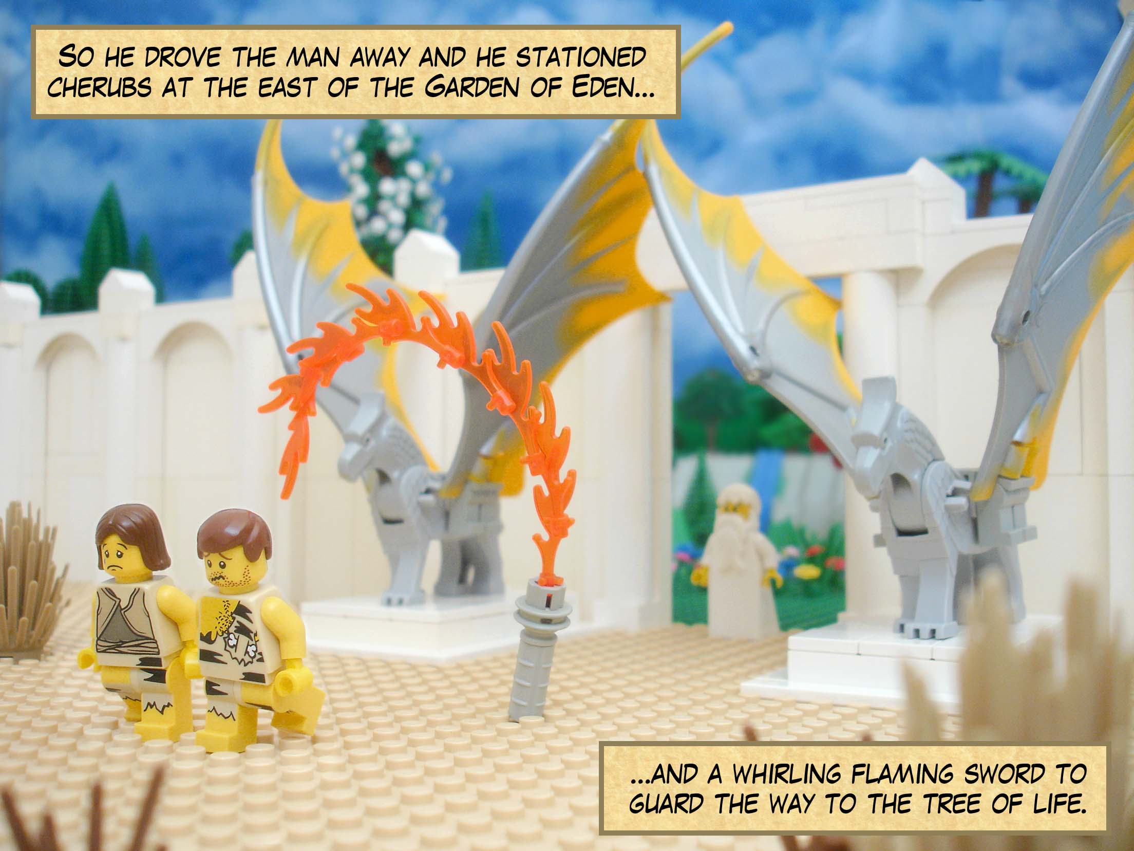 So he drove the man away and stationed cherubs at the east of the Garden of Eden, and a whirling flaming sword to guard the way to the tree of life.