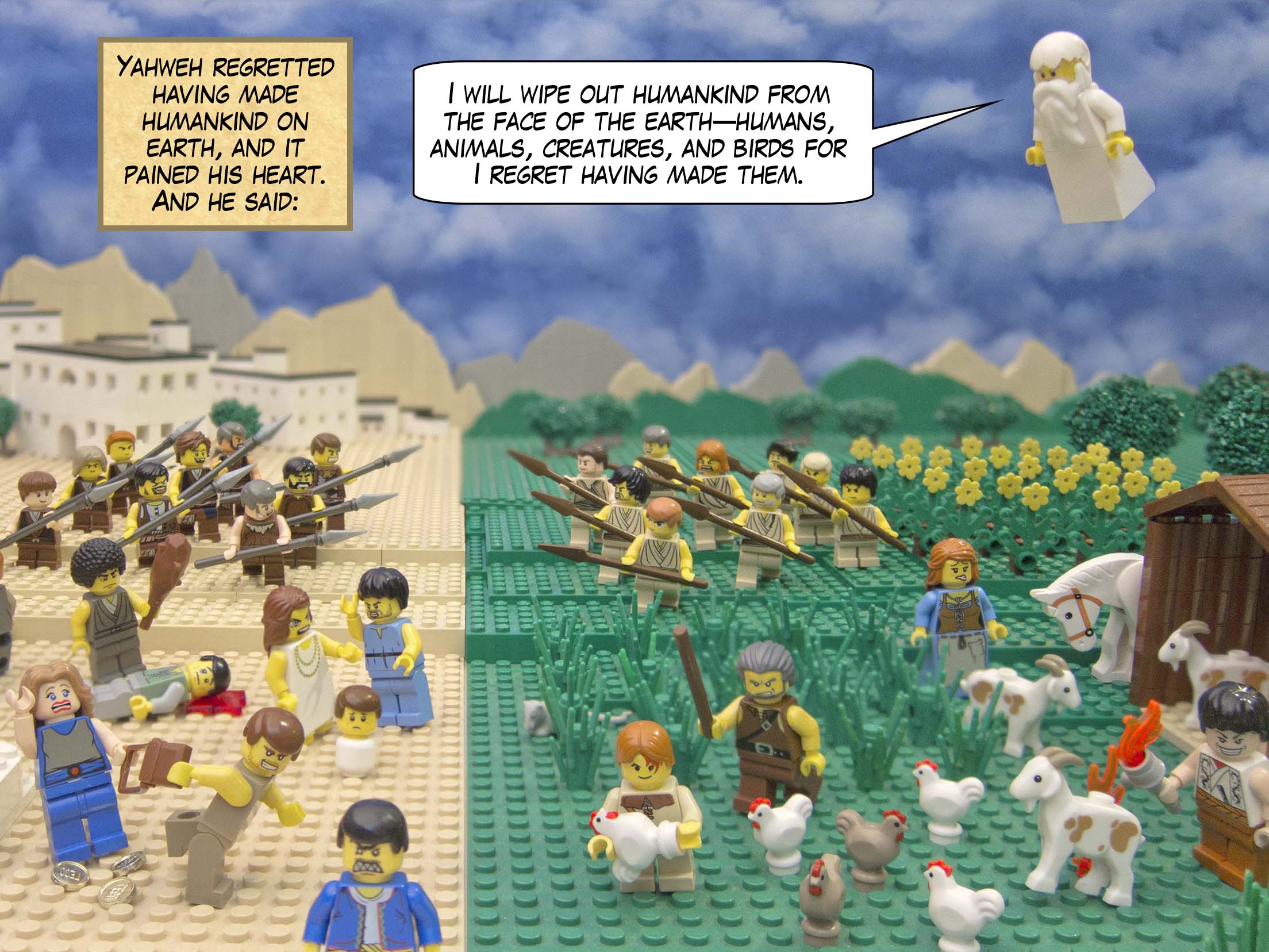 Yahweh regretted having made humankind on earth, and it pained his heart. And he said, "I will wipe out humankind from the face of the earth—humans, animals, creatures, and birds—for I regret having made them."