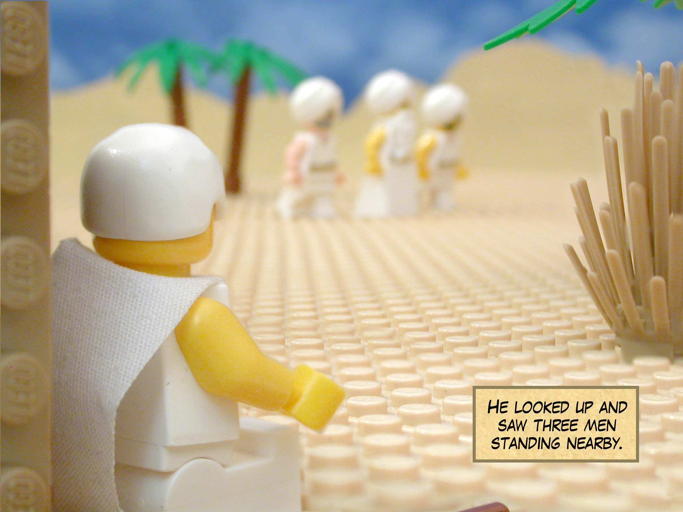 He looked up and saw three men standing nearby.