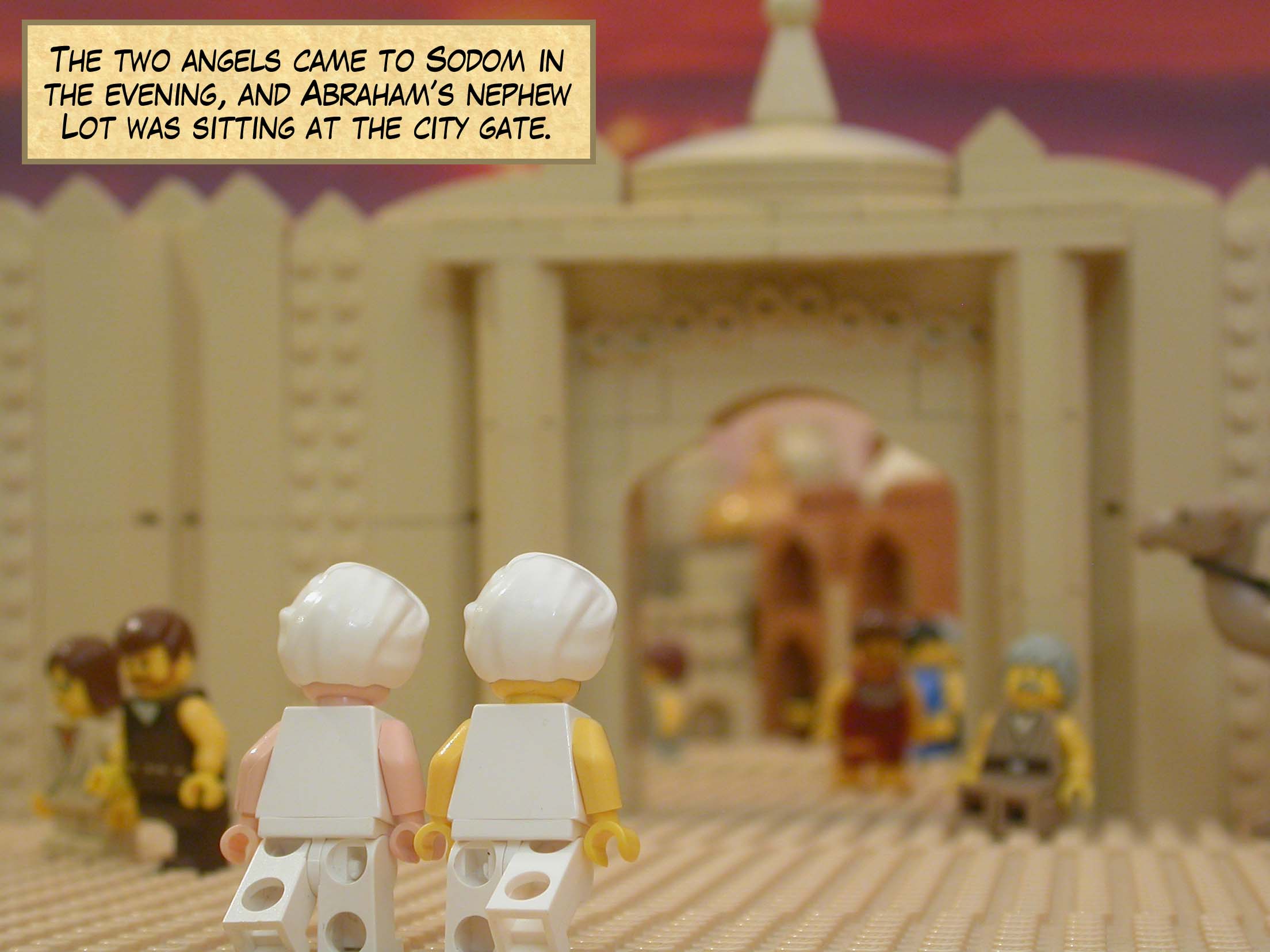 The two angels came to Sodom in the evening, and Abraham’s nephew Lot was sitting at the city gate.