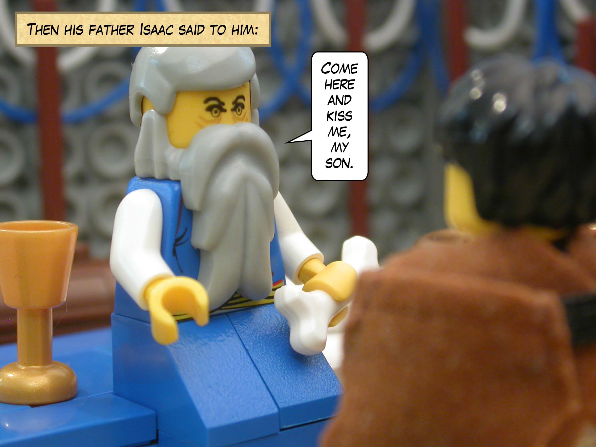 Then his father Isaac said to him, "Come here and kiss me, my son."