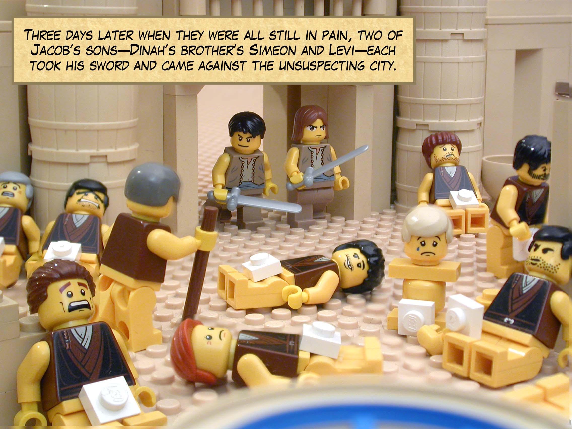 Three days later when they were all still in pain, two of Jacob’s sons, Dinah’s brother’s Simeon and Levi each took his sword and came against the unsuspecting city.