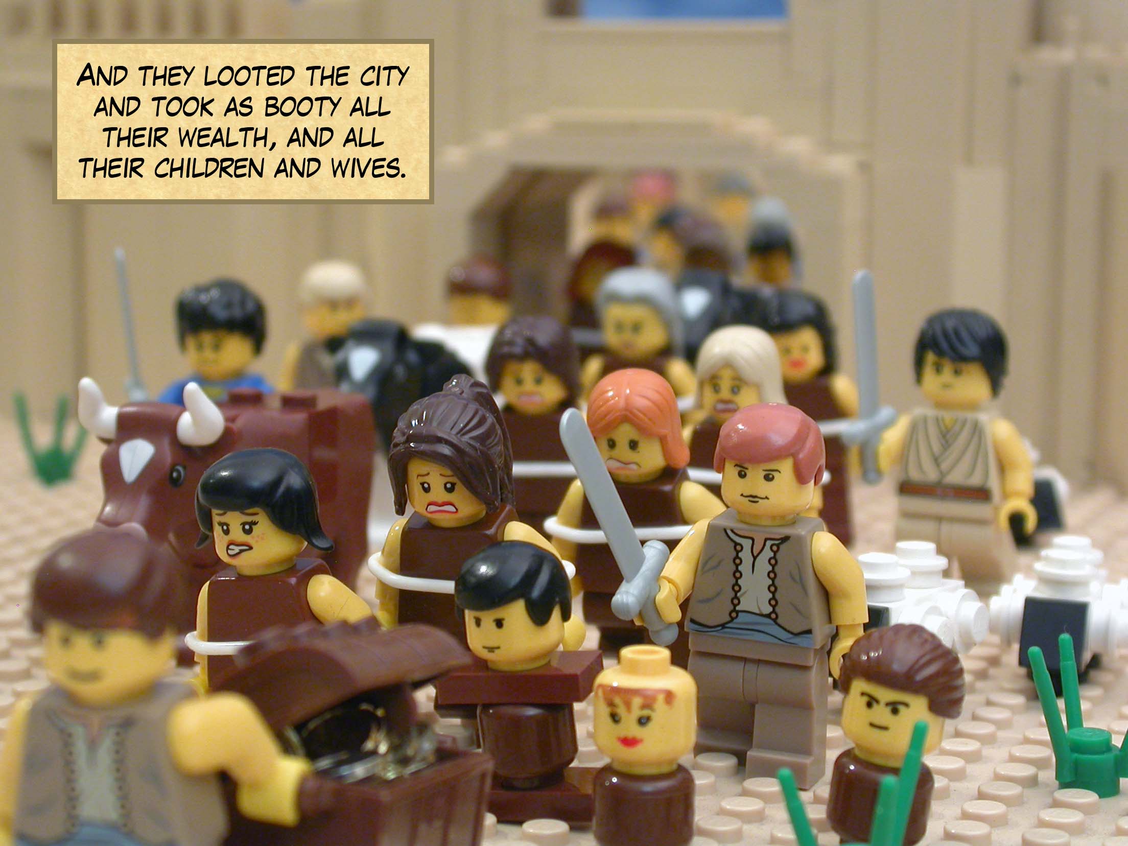 And they looted the city and took as booty all their wealth, and all their children and wives.