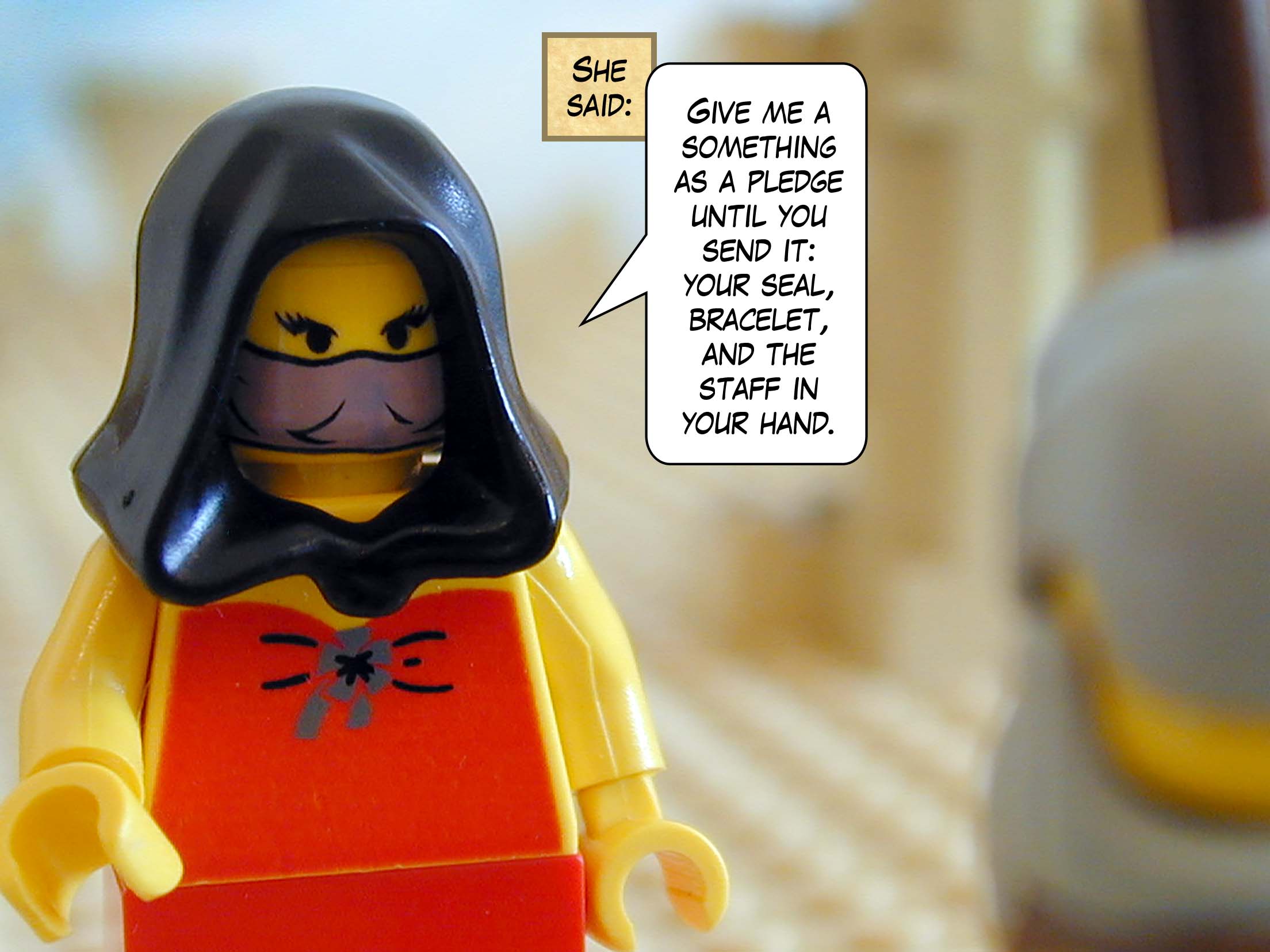 She replied, "Give me a something as a pledge until you send it: your seal, bracelet,  and the staff in your hand."