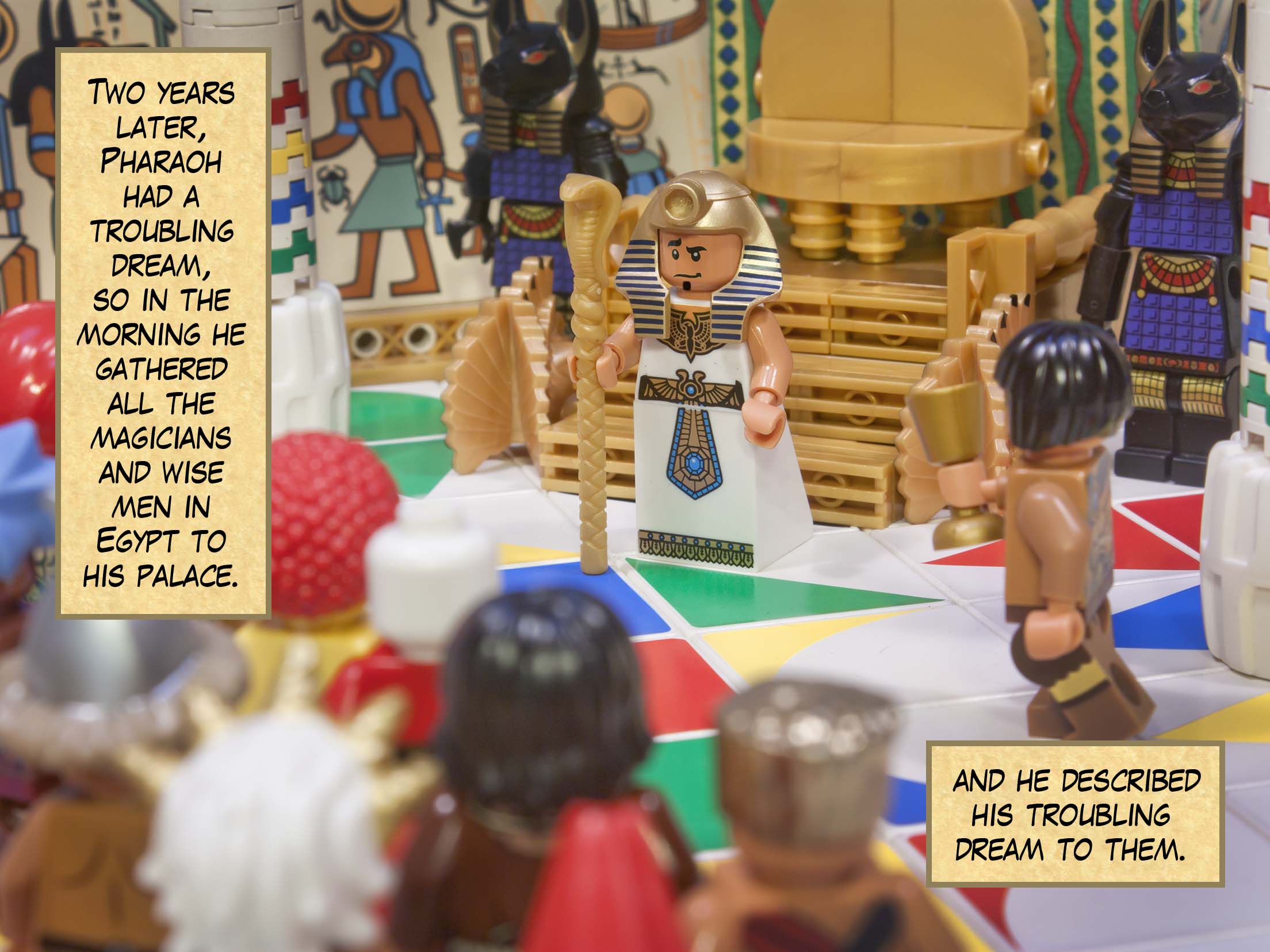 Two years later, Pharaoh had a troubling dream, so in the morning he gathered all the magicians and wise men in Egypt to his palace, and he described his troubling dream to them.