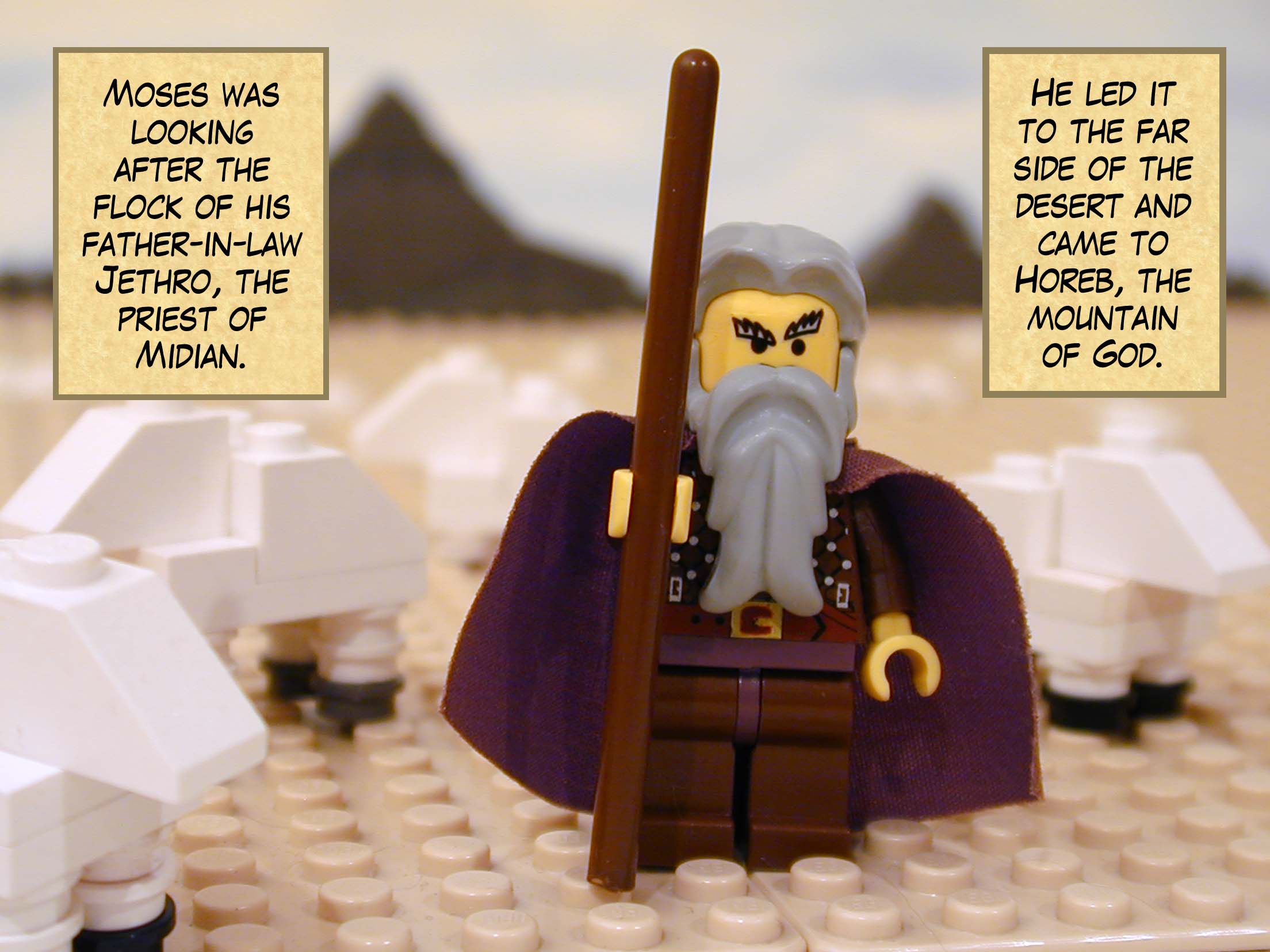 Moses was looking after the flock of his father-in-law Jethro, the priest of Midian. He led it to the far side of the desert and came to Horeb, the mountain of God.