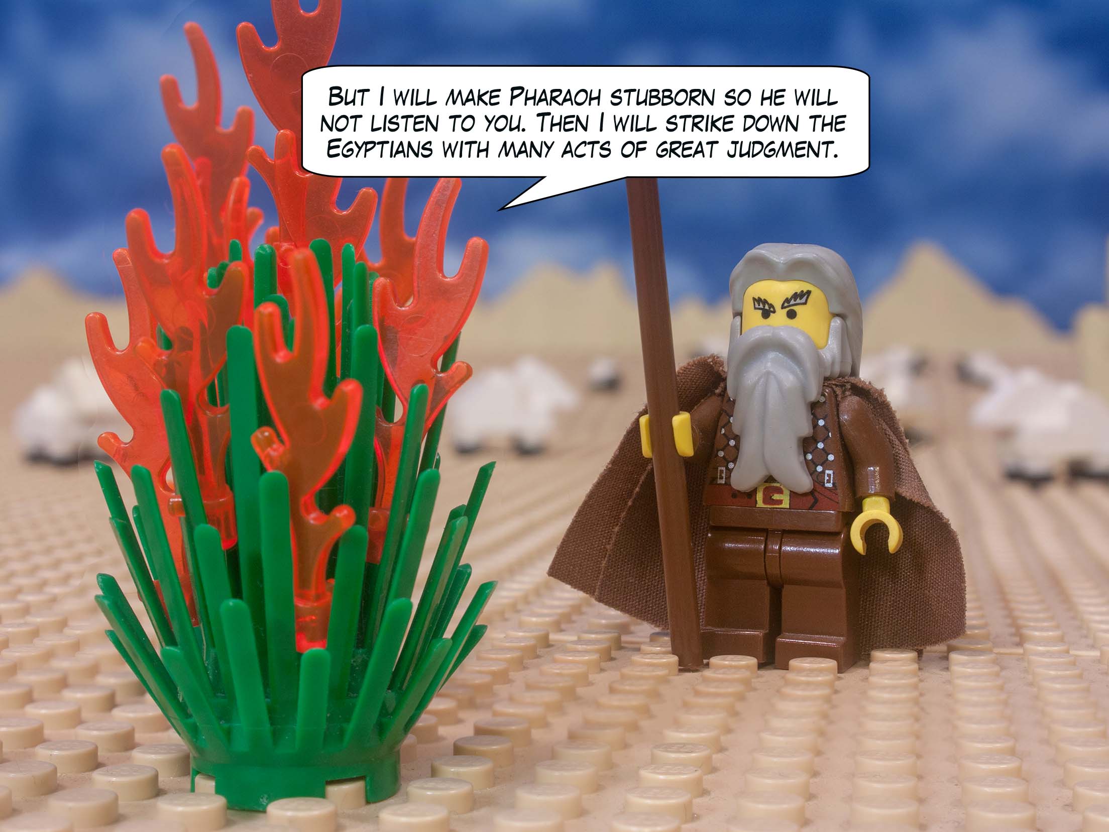 But I will make Pharaoh stubborn so he will not listen to you. Then I will strike down the Egyptians with many acts of great judgment.