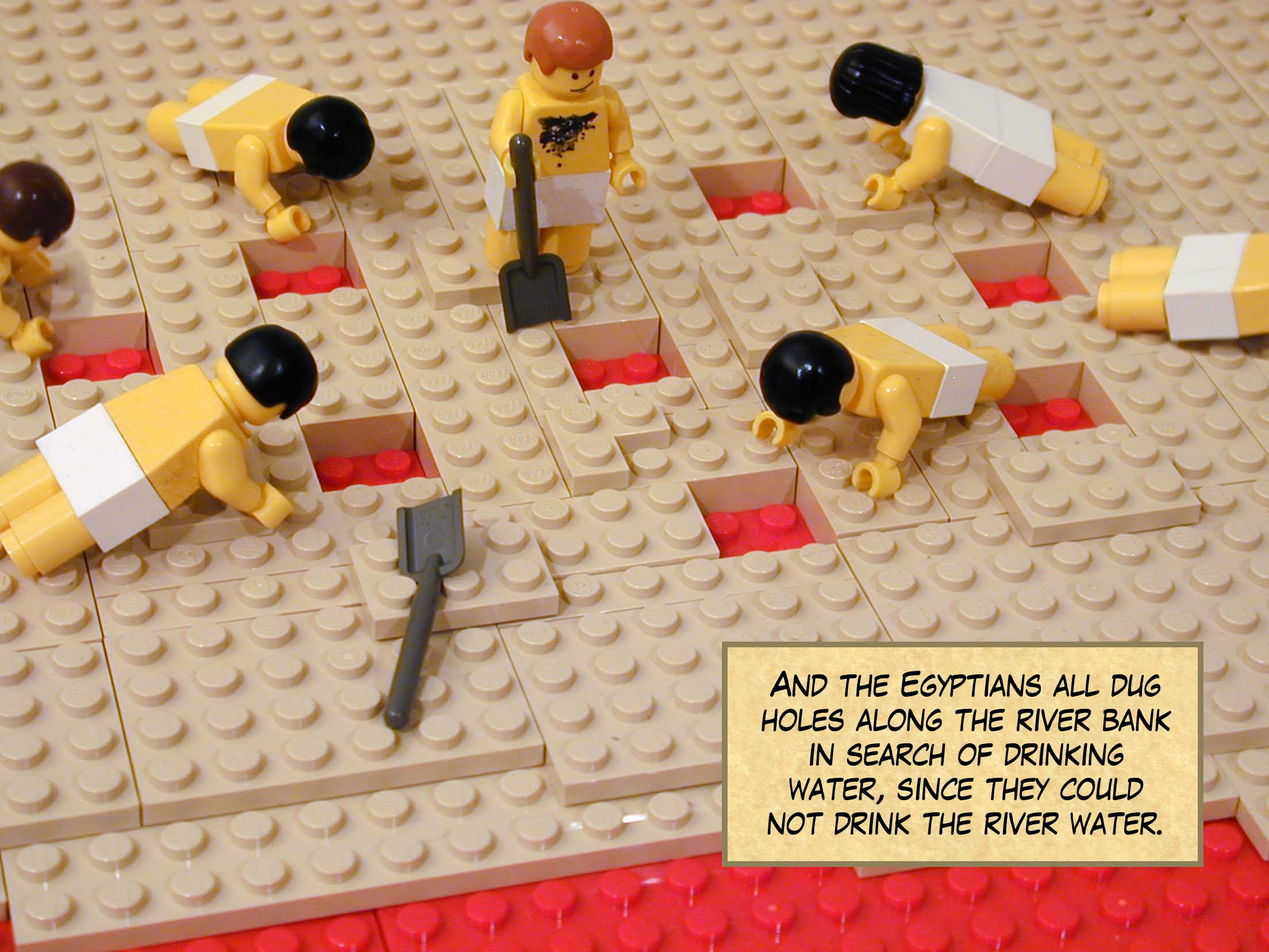 And the Egyptians all dug holes along the river bank in search of drinking water, since they could not drink the river water.