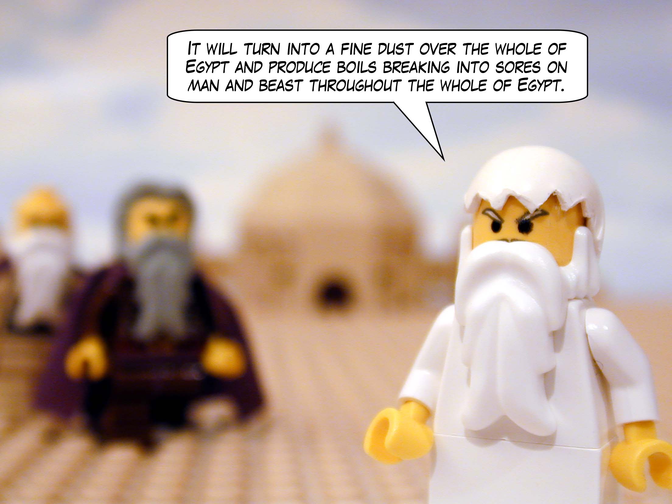 It will turn into a fine dust over the whole of Egypt and produce boils breaking into sores on man and beast throughout the whole of Egypt.