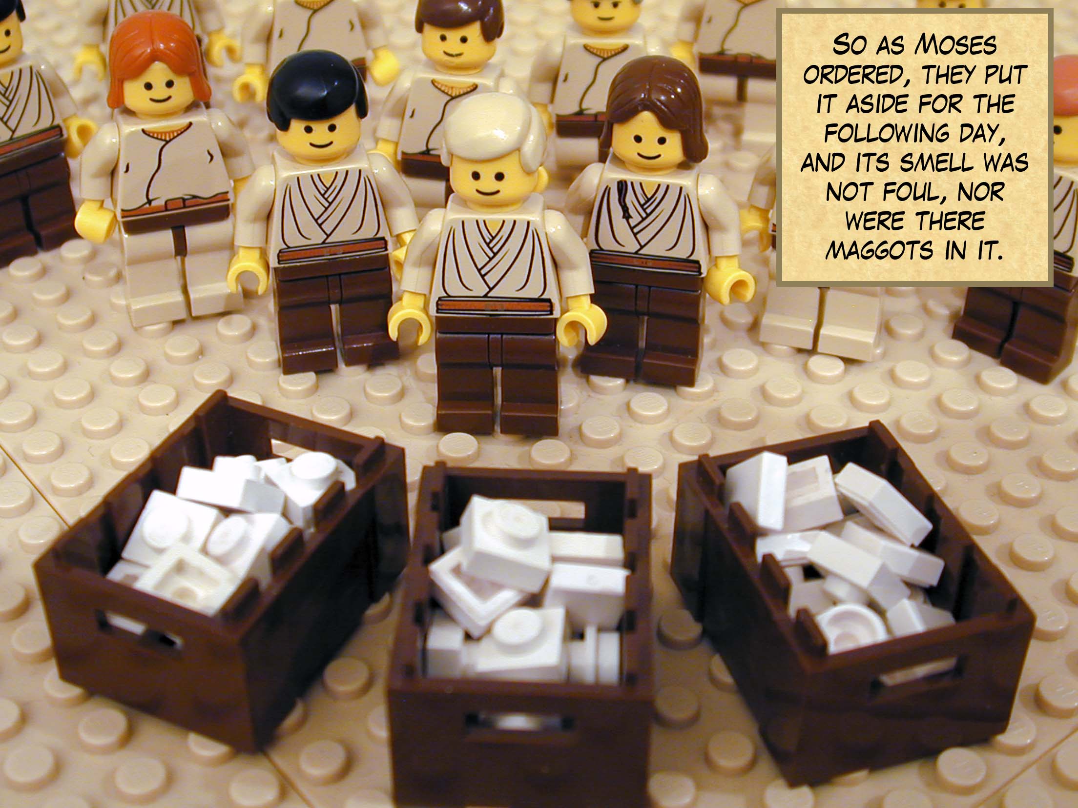 So as Moses ordered, they put it aside for the following day, and its smell was not foul, nor were there maggots in it.