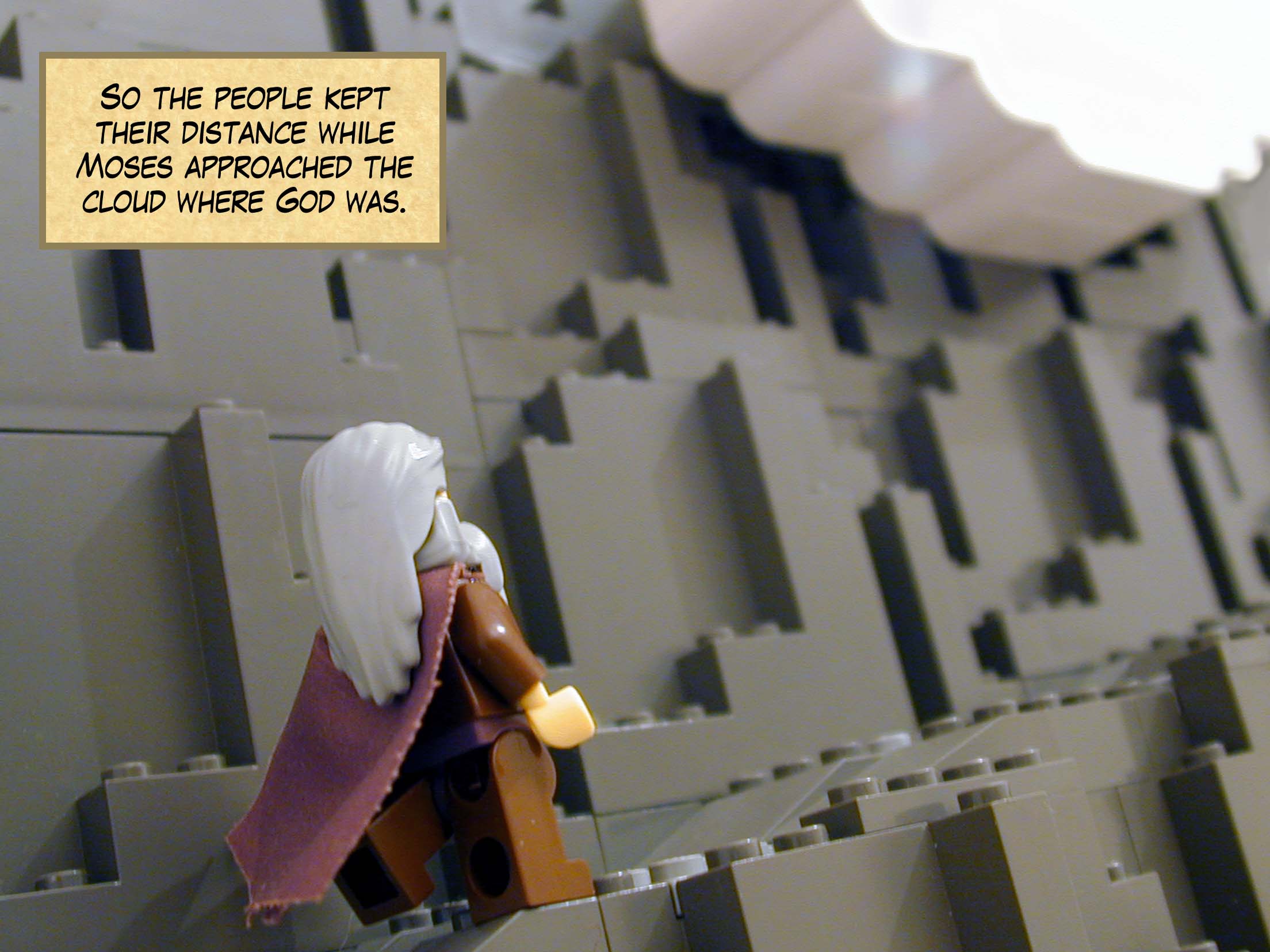 So the people kept their distance while Moses approached the cloud where God was.
