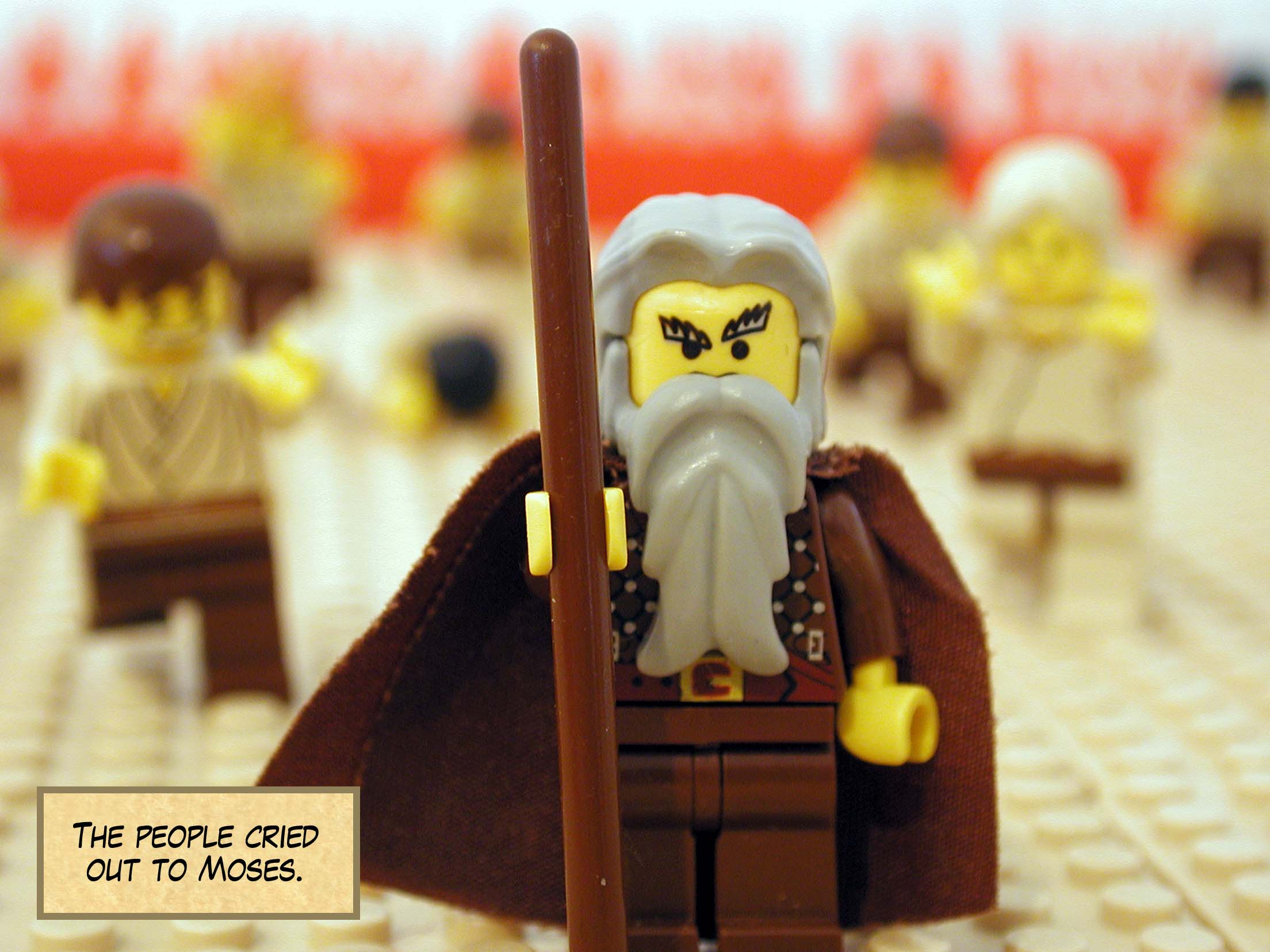 The people cried out to Moses.