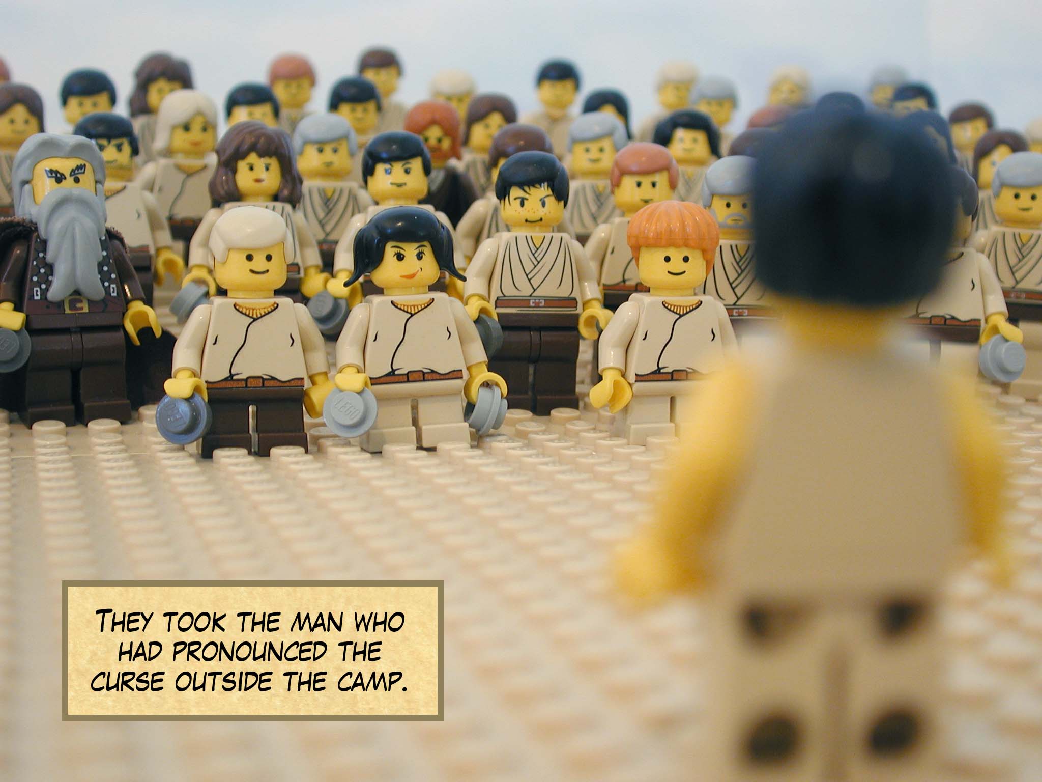 They took the man who had pronounced the curse outside the camp.