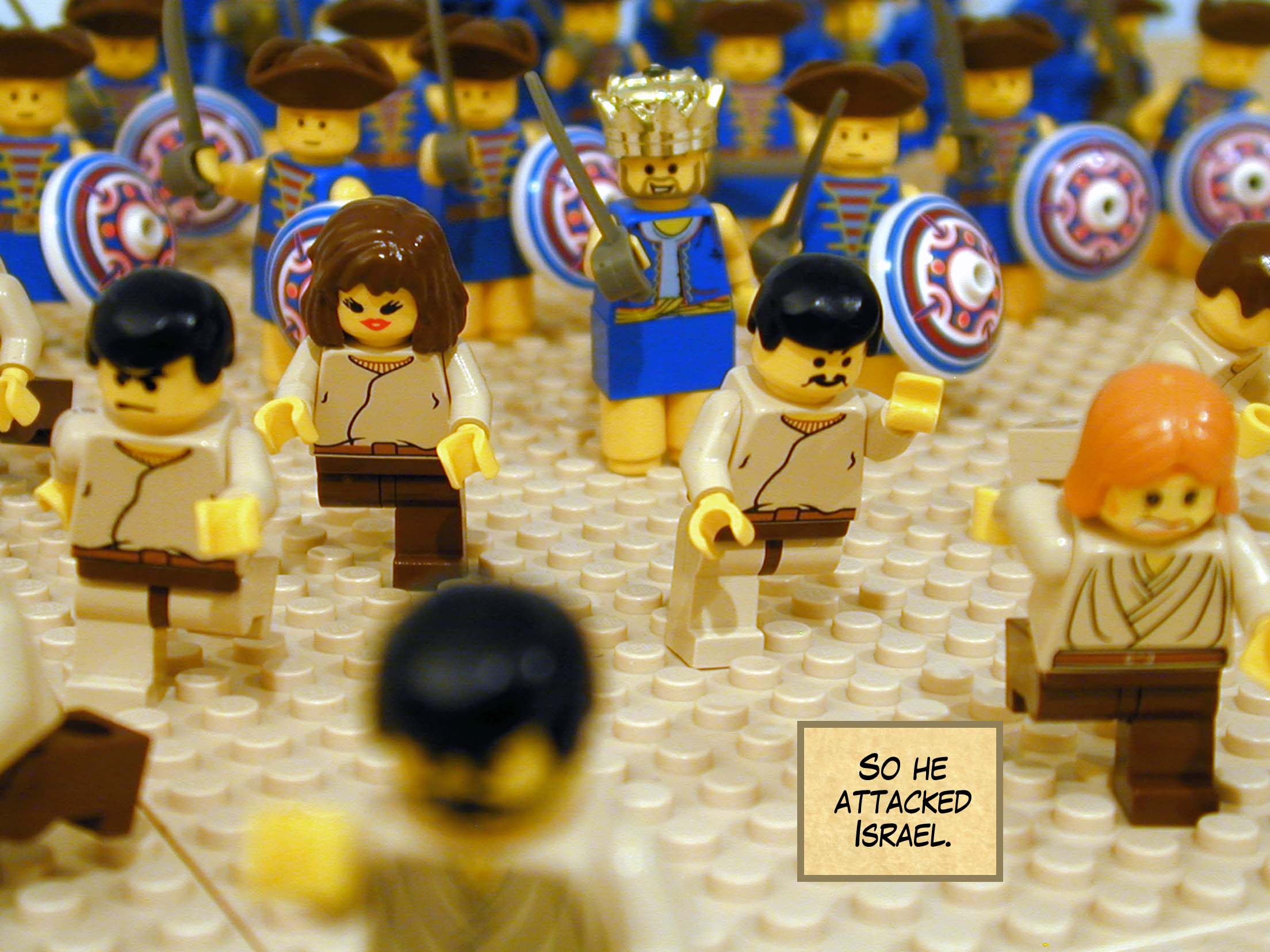 So he attacked Israel.