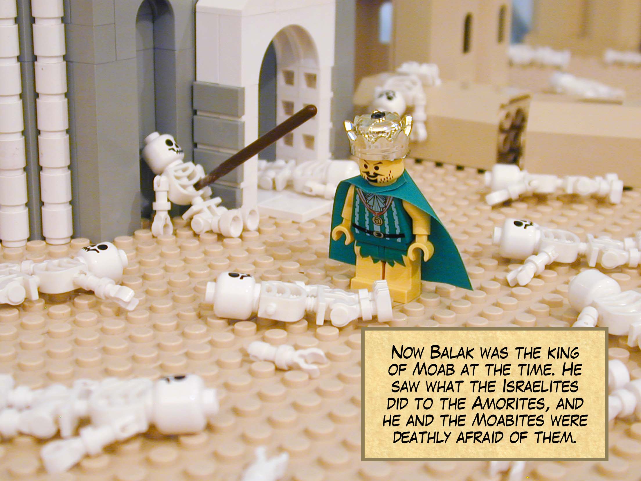 Now Balak was the king of Moab at the time. He saw what the Israelites did to the Amorites, and he and the Moabites were deathly afraid of them.