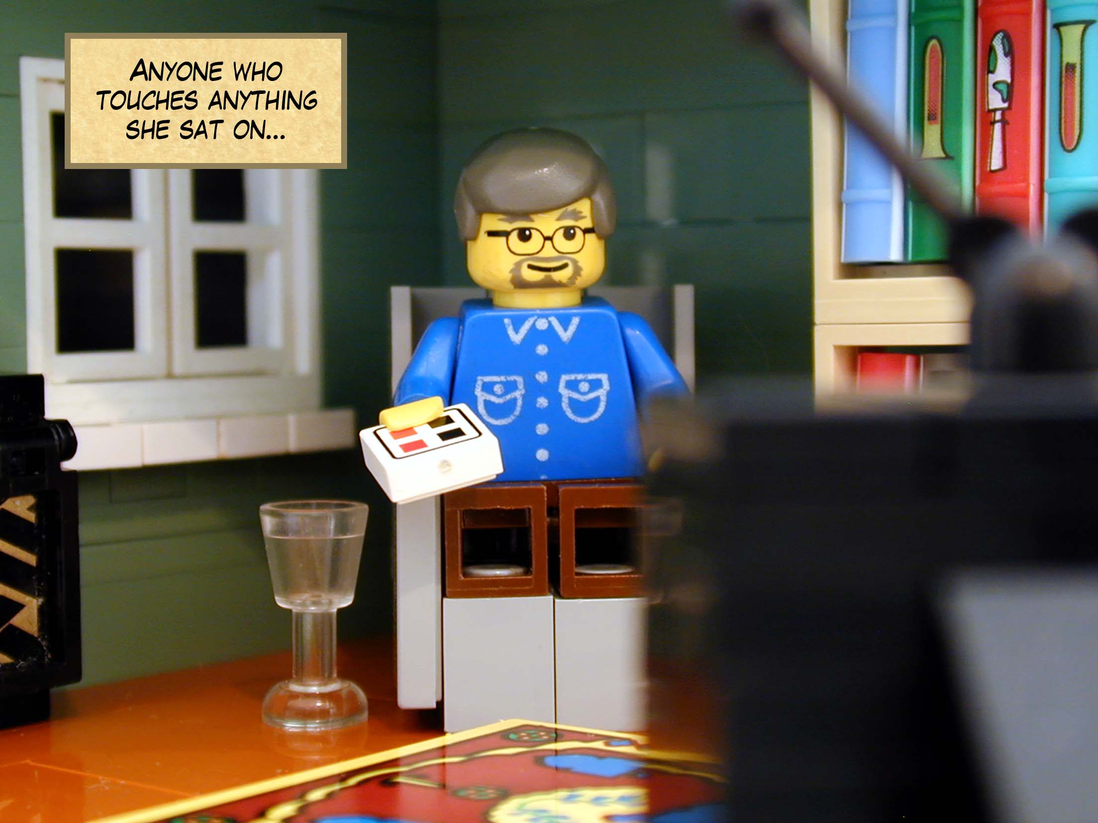 'Anyone who touches anything she sat on...'