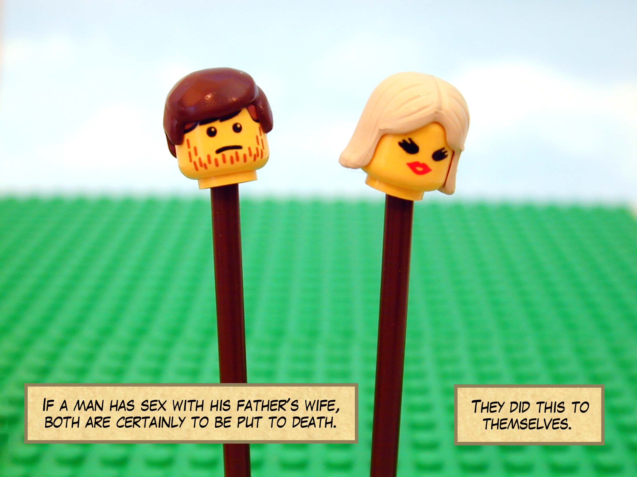 'If a man has sex with his father's wife, both are certainly to be put to death. Their blood is on their own heads.'