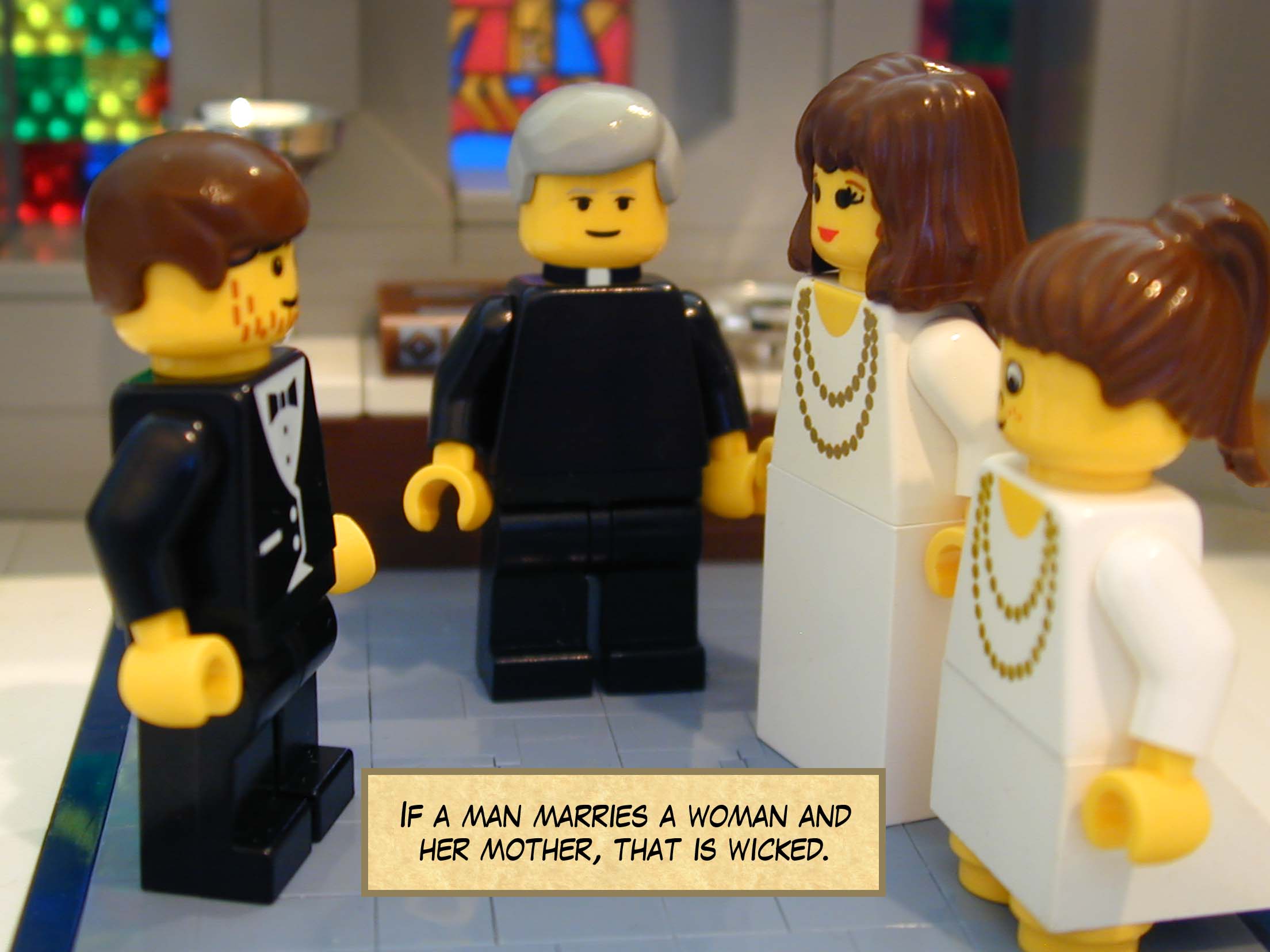 'If a man marries a woman and her mother, that is wicked.'