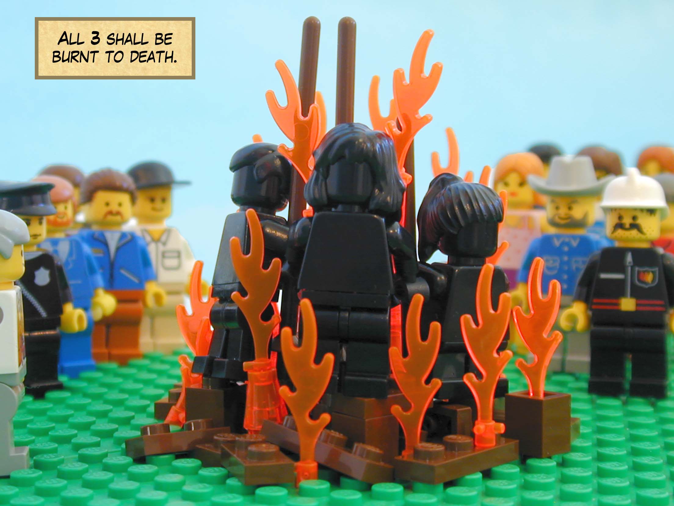 'All three shall be burnt to death.'